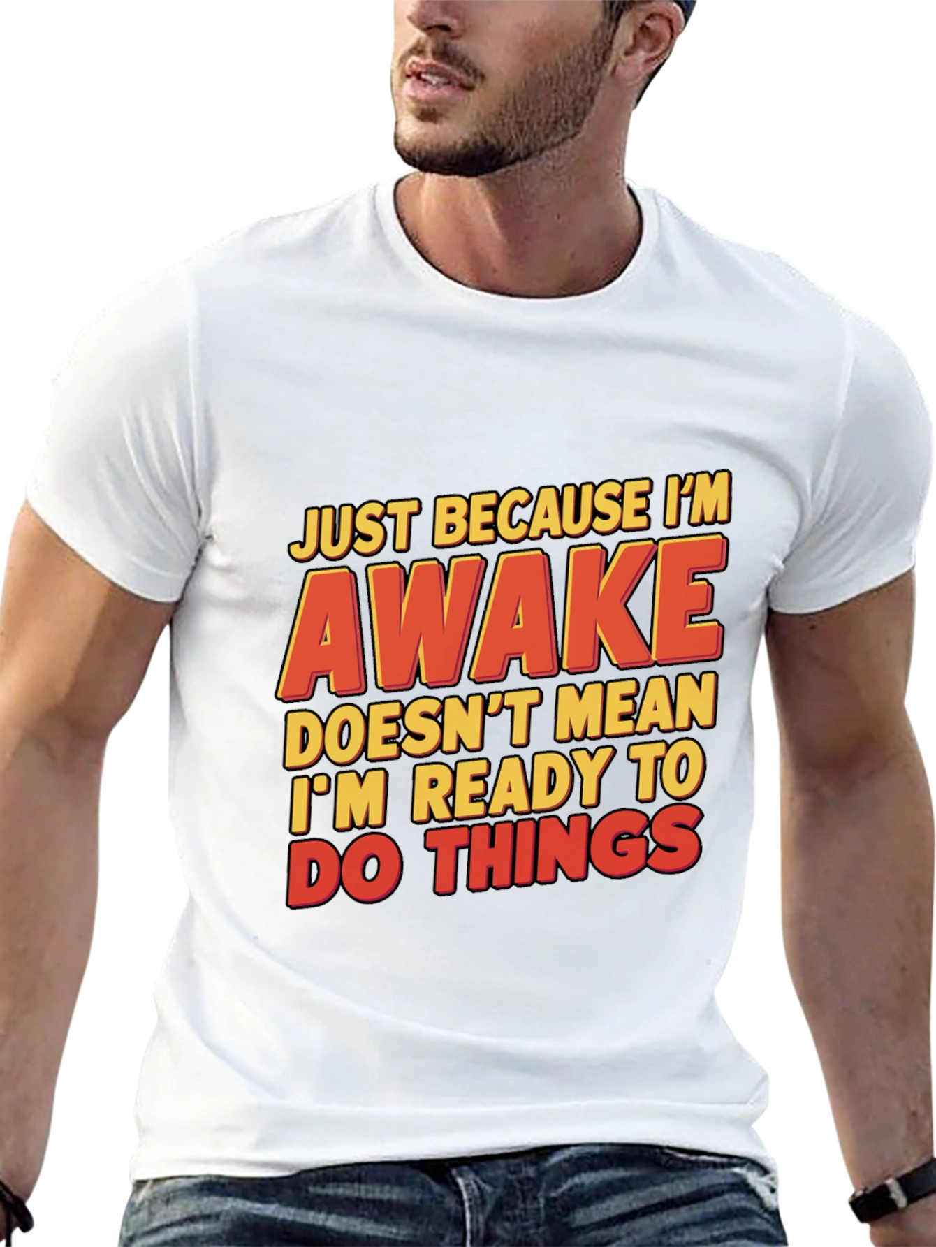Funny Awake T-Shirt: Just Because Im Awake