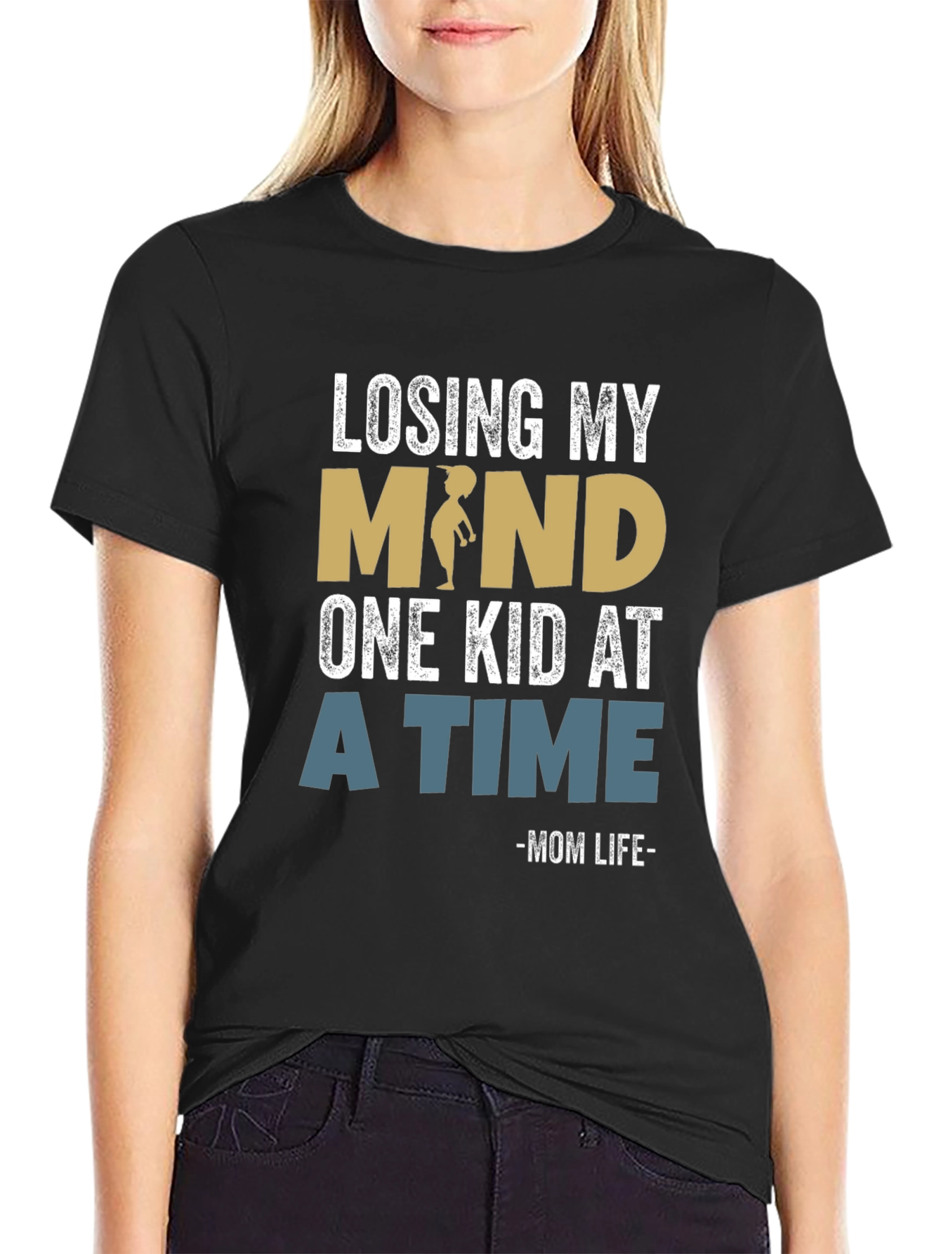 Losing My Mind Mom Life T-Shirt