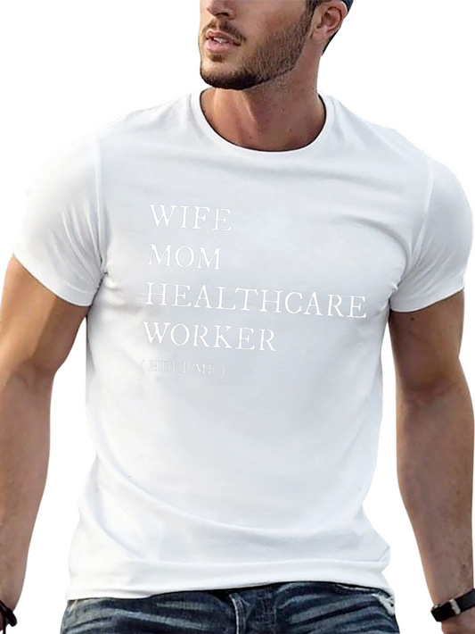 Wife Mom Healthcare Worker Novelty T-Shirt