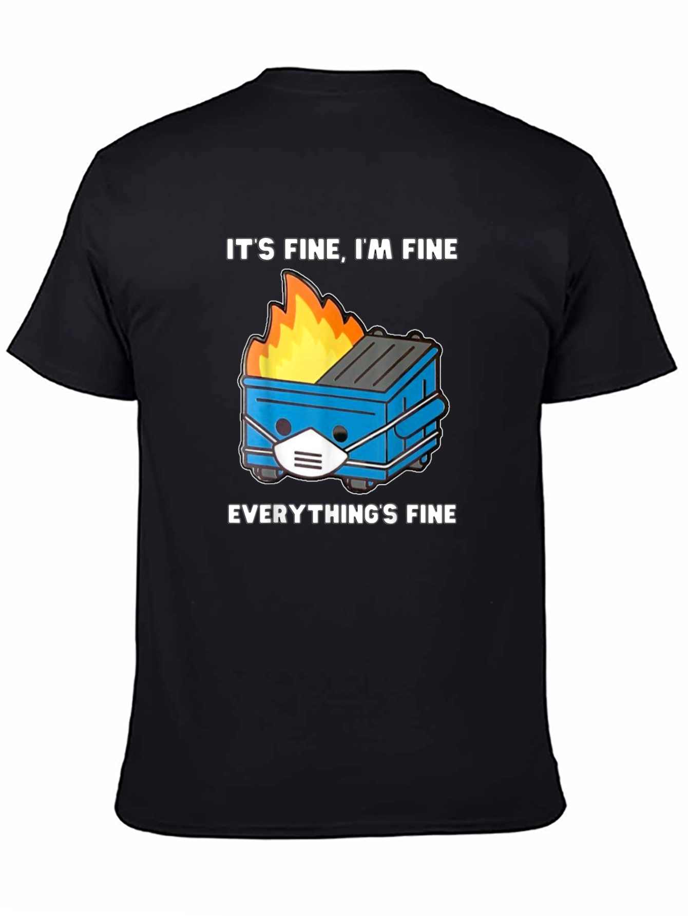 Its Fine Dumpster Fire T-Shirt