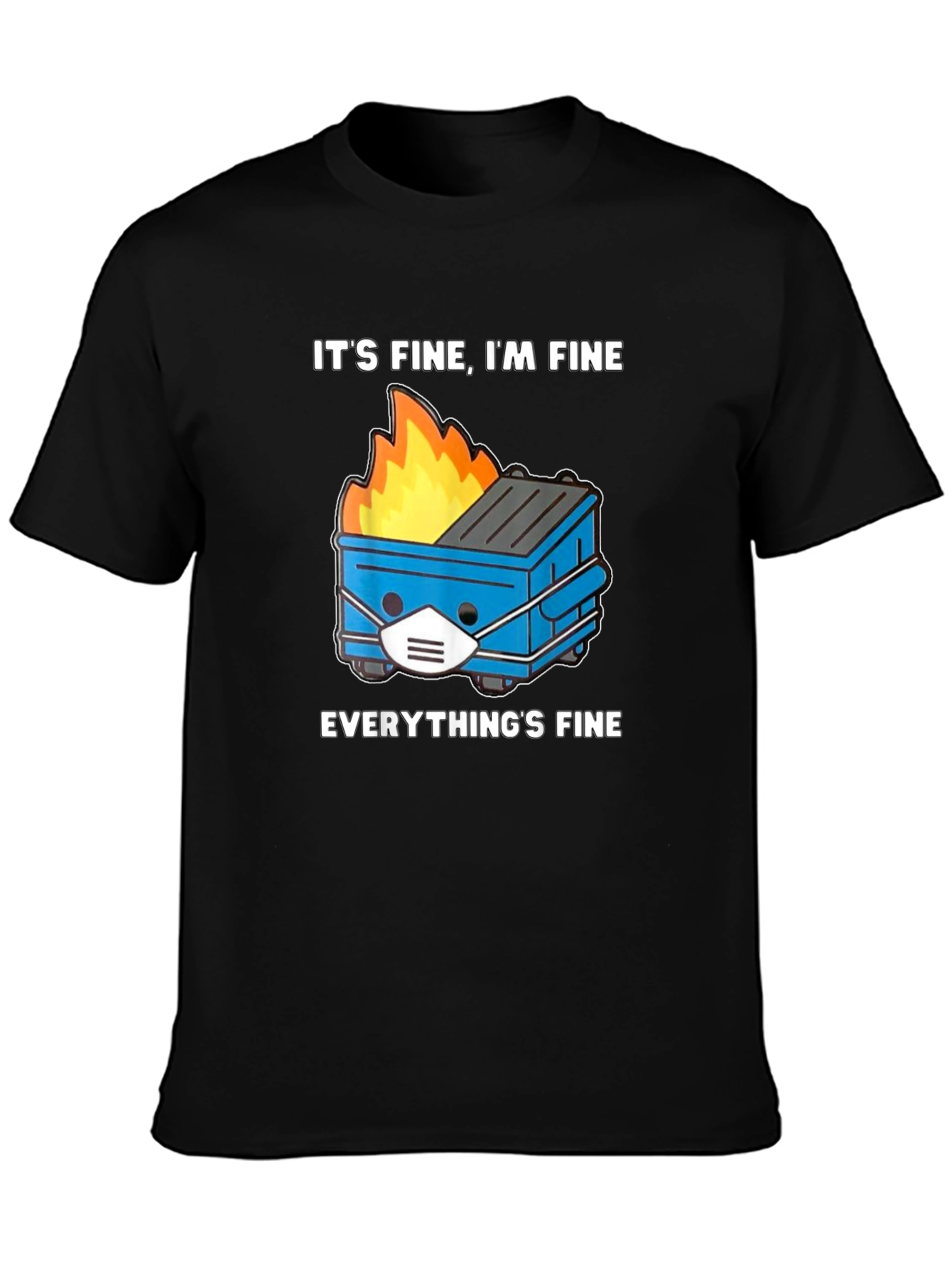 Its Fine Dumpster Fire T-Shirt