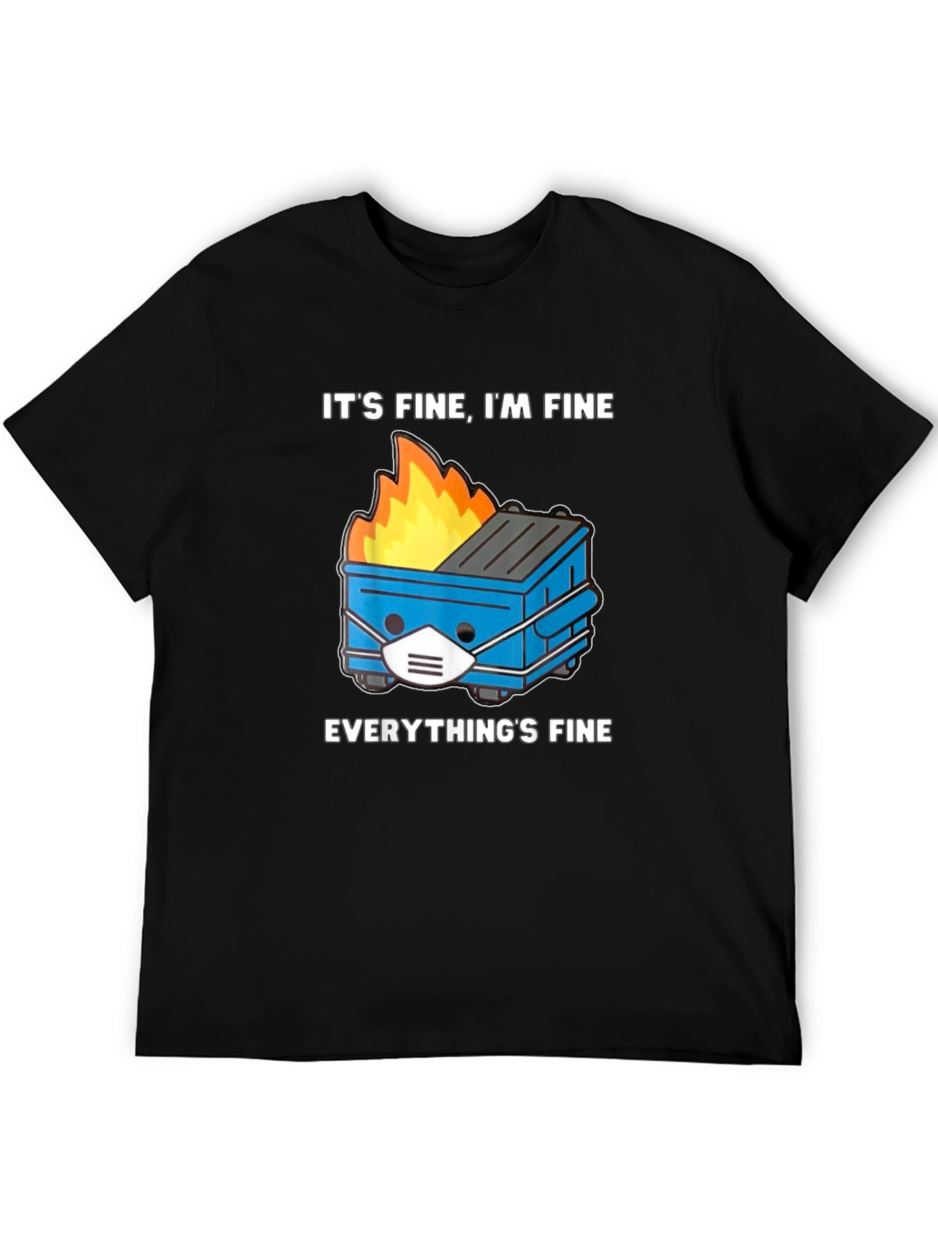 Its Fine Dumpster Fire T-Shirt
