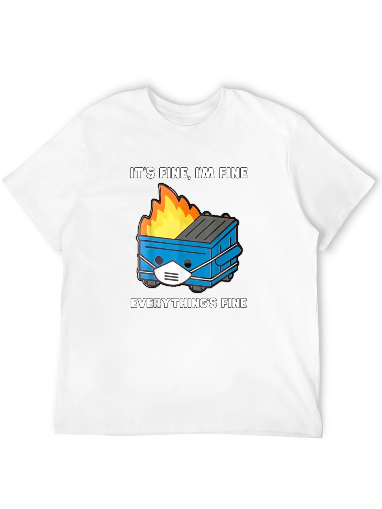 Its Fine Dumpster Fire T-Shirt