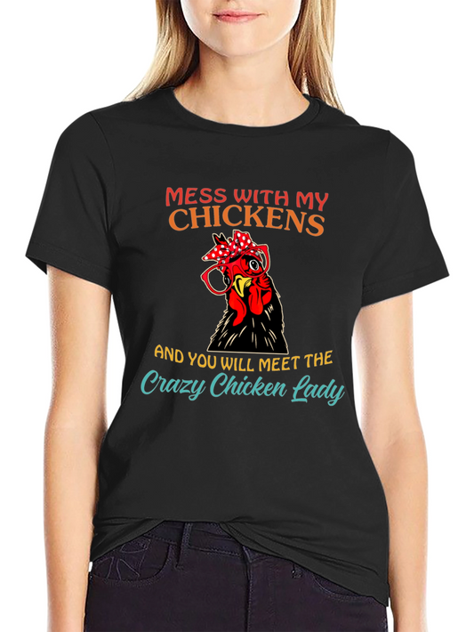 Mess with My Chickens T-Shirt