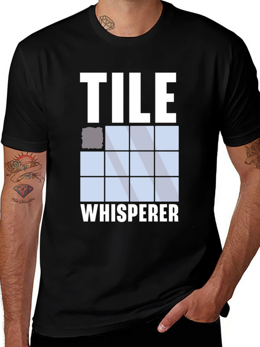Tile Whisperer T-Shirt: Funny Tiling Profession Apparel