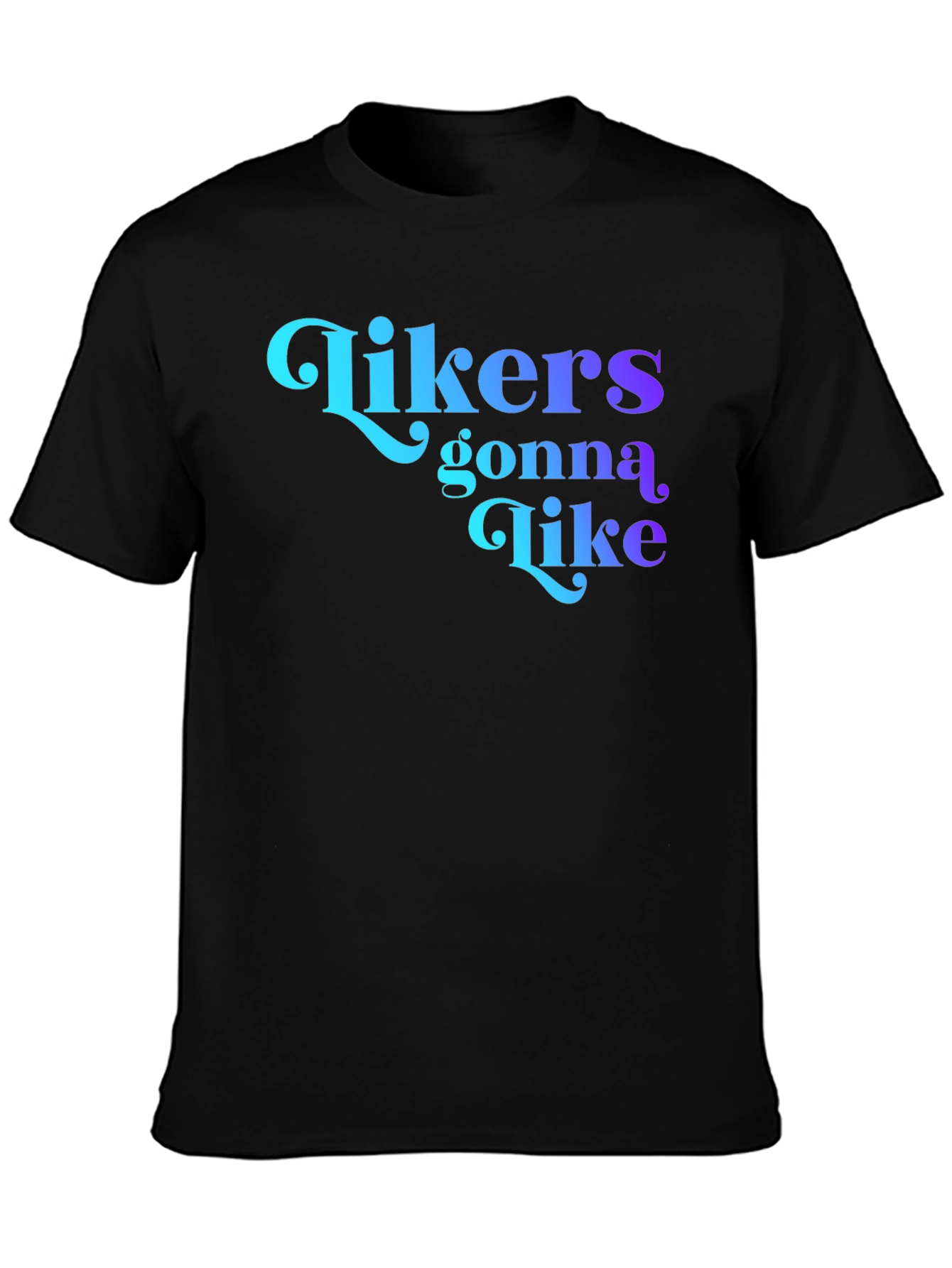 Likers Gonna Like Graphic T-Shirt