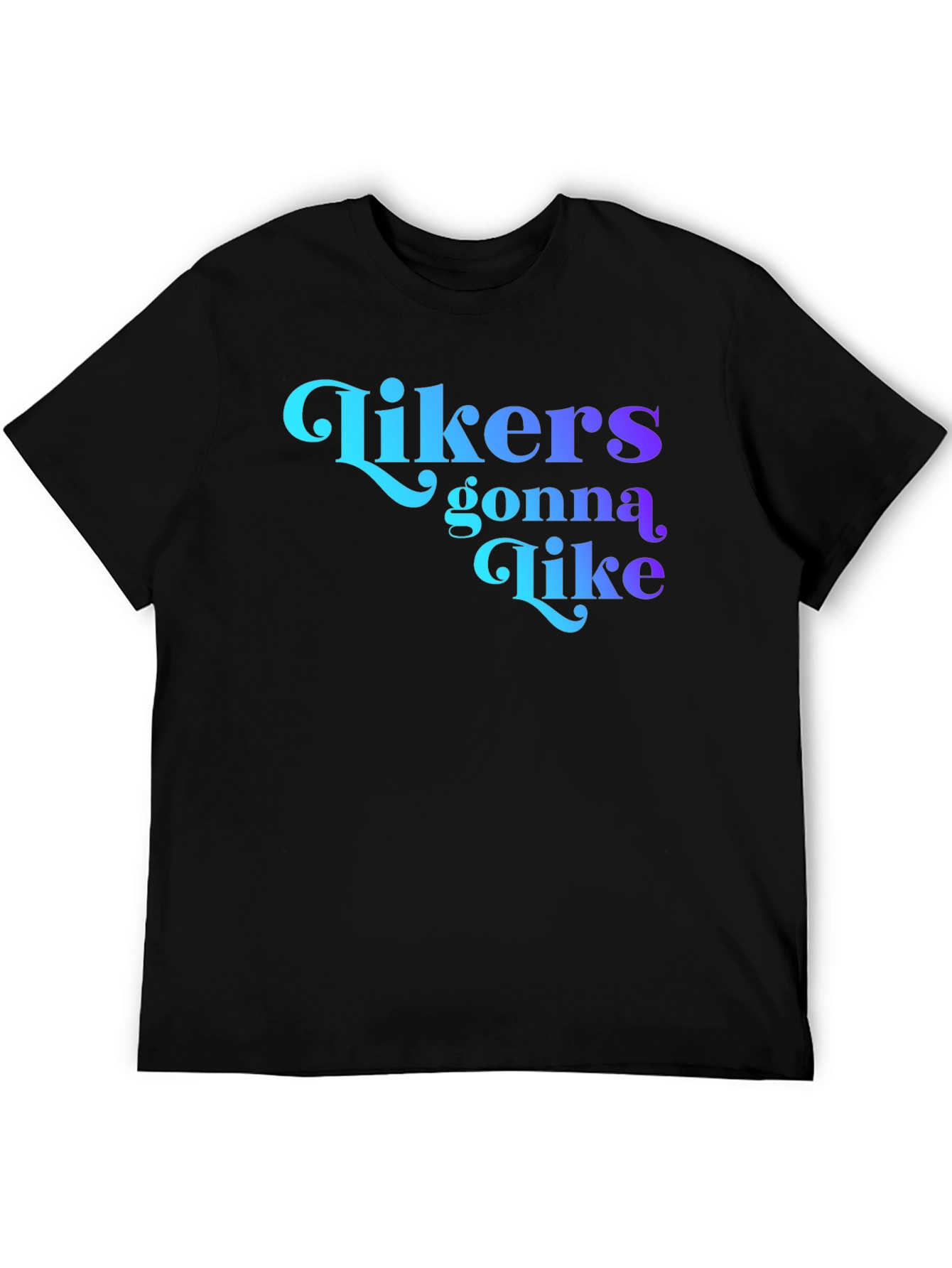 Likers Gonna Like Graphic T-Shirt