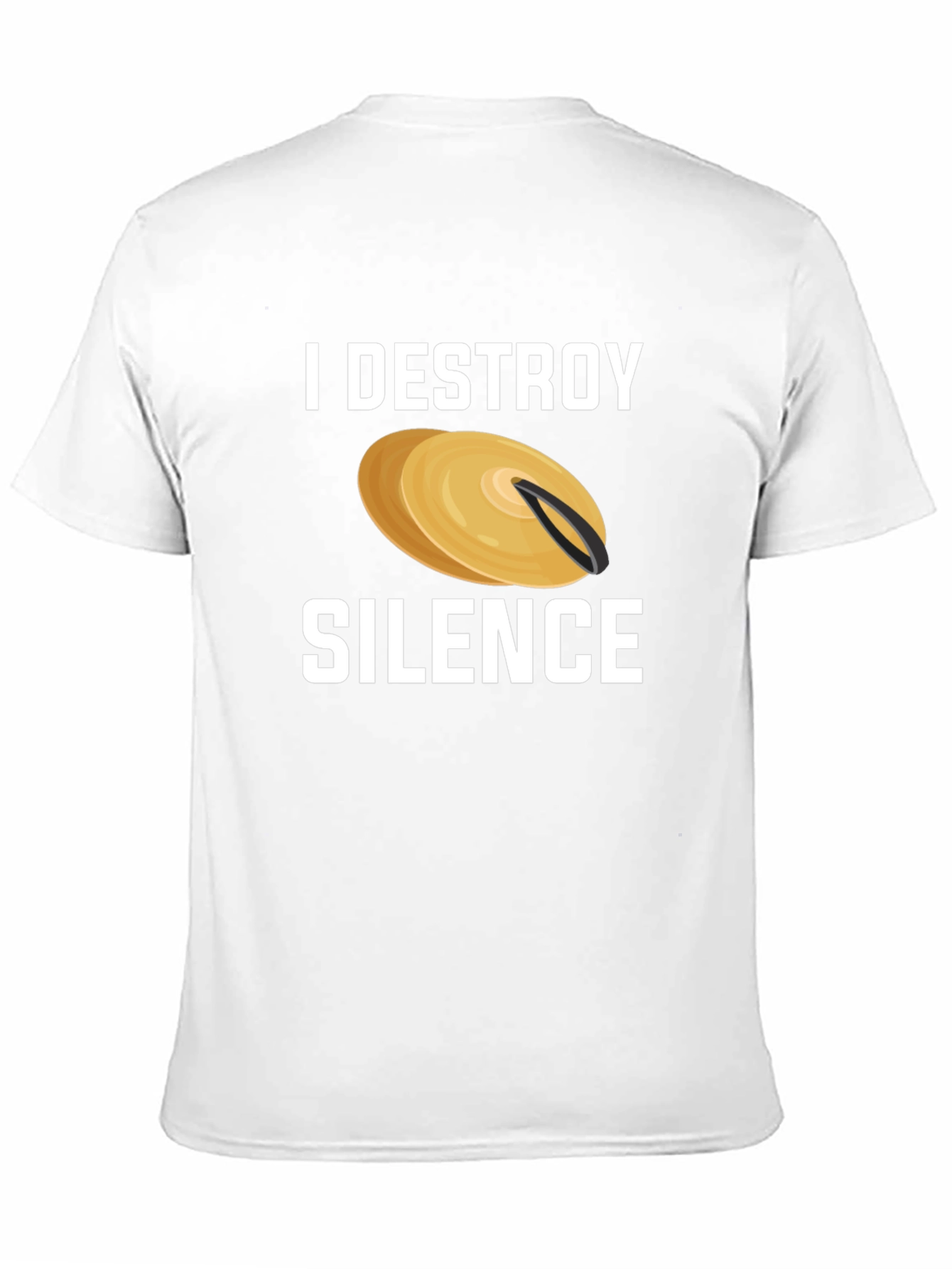 I Destroy Silence Cymbal T-Shirt