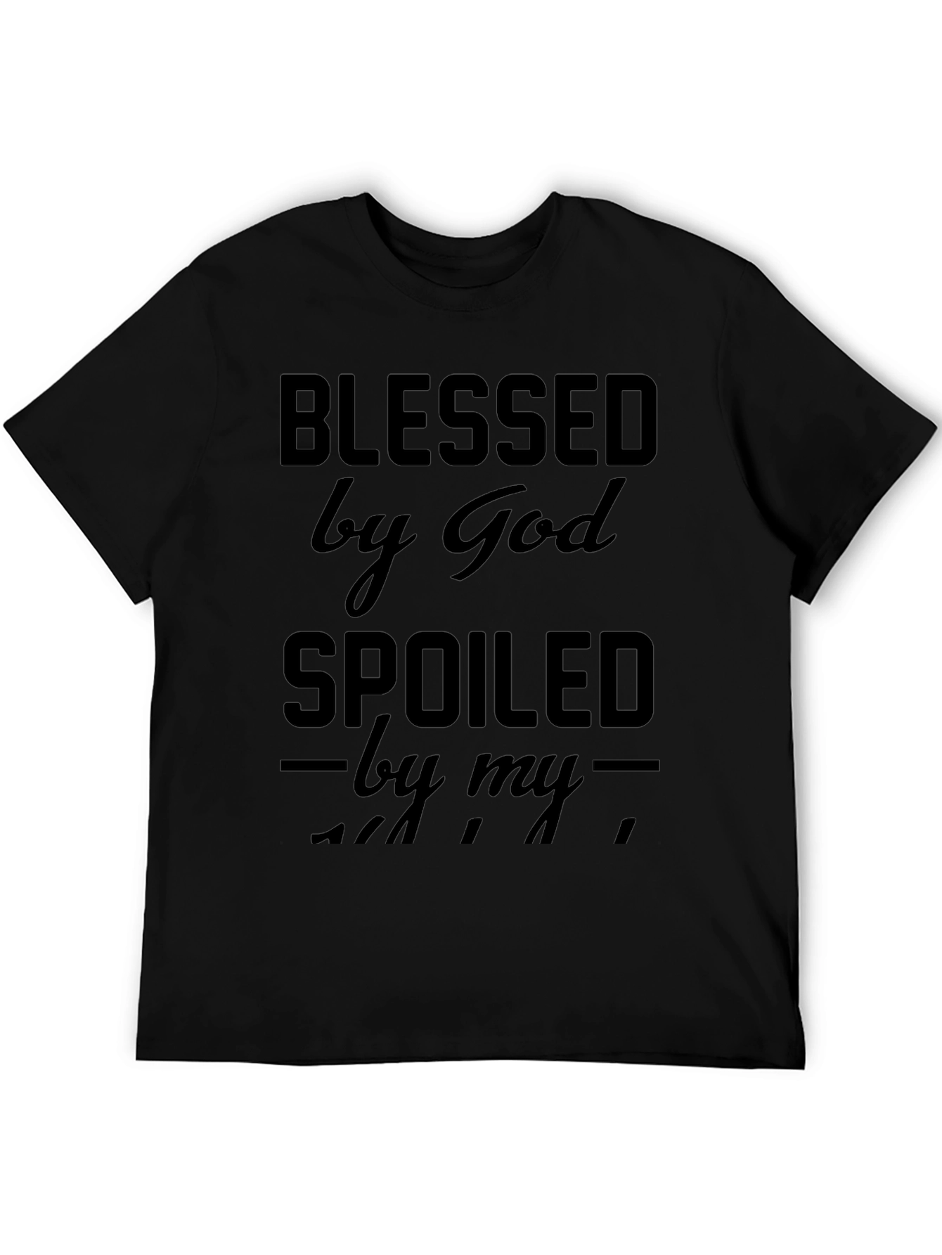 Blessed by God Spoiled Black T-Shirt