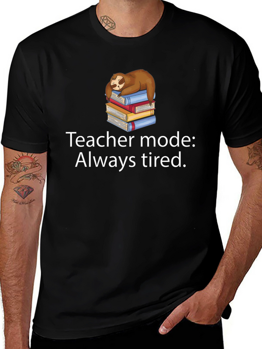 Teacher Mode Always Tired Sloth Graphic Tee