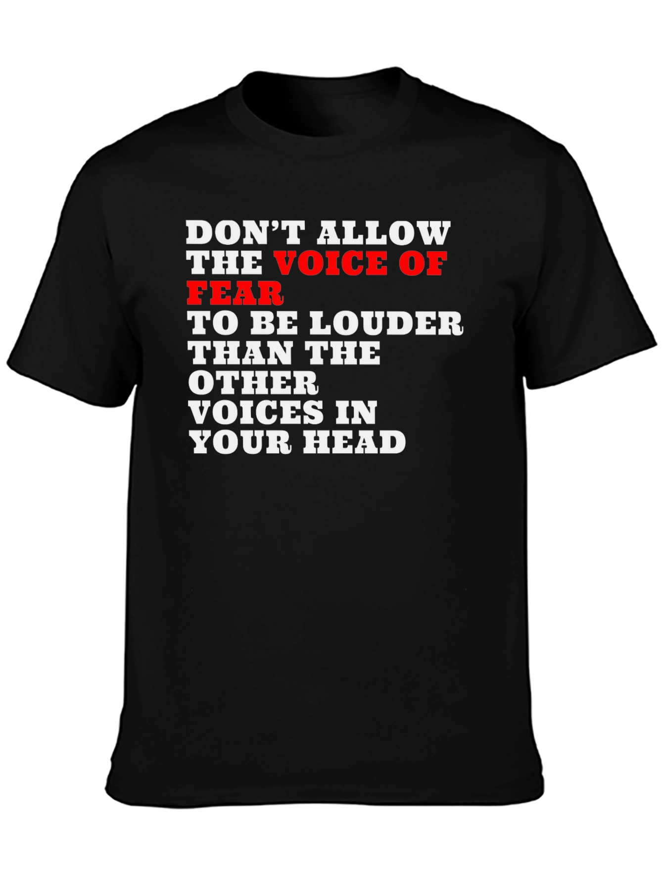 Motivational Graphic T-Shirt:  Voice of Fear