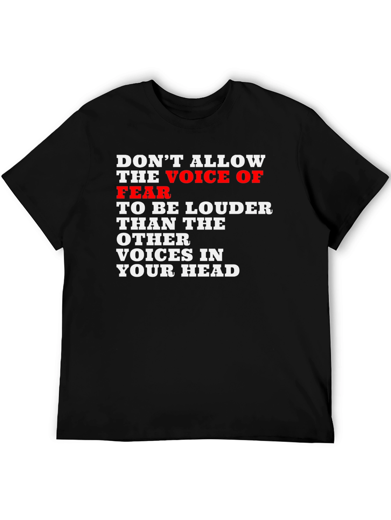 Motivational Graphic T-Shirt:  Voice of Fear