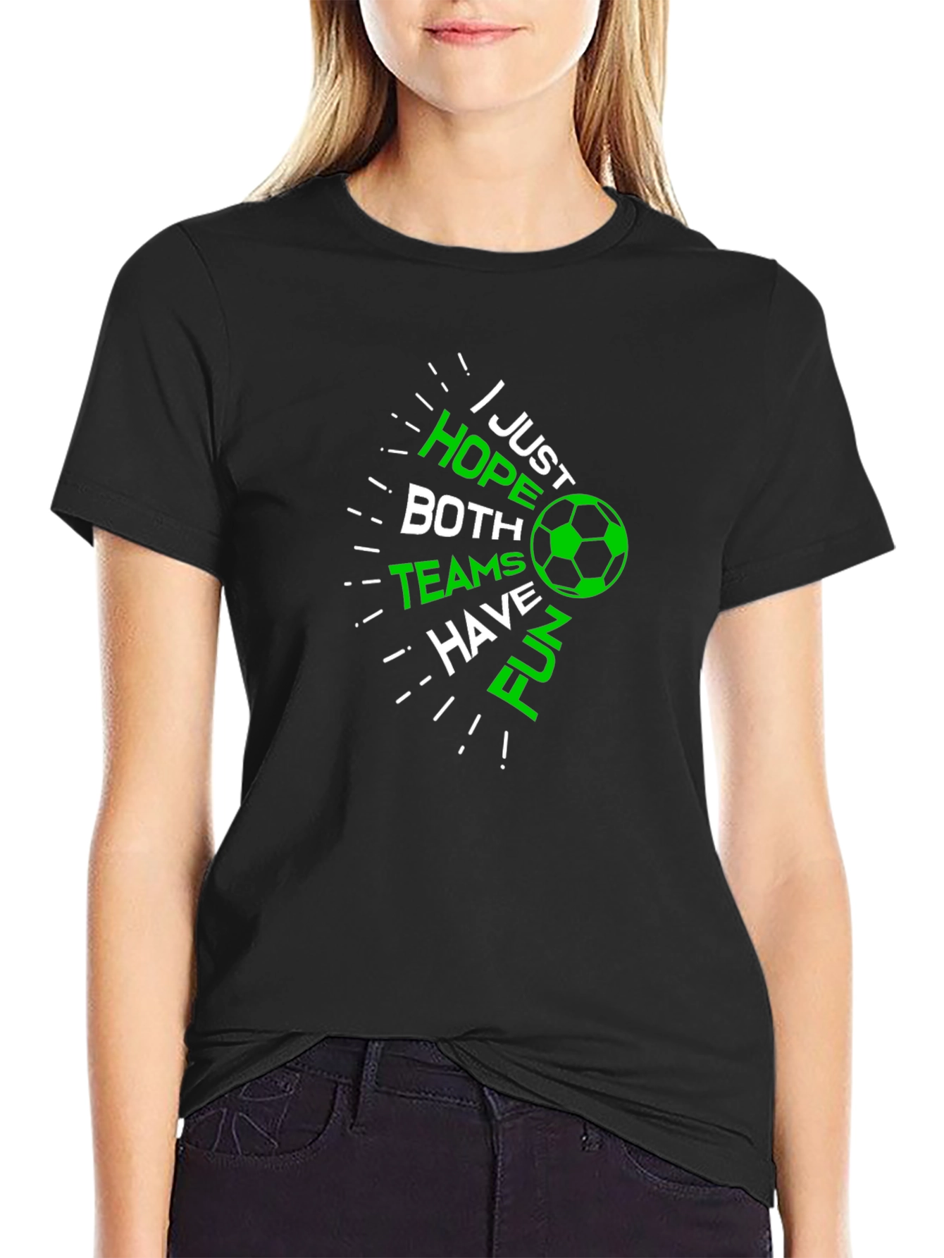 Soccer Fan T-Shirt: Hope Both Teams Have Fun!