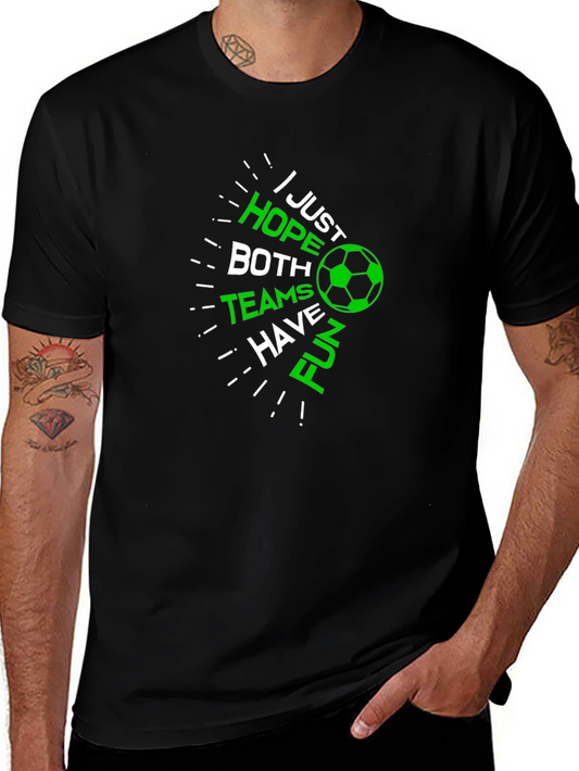 Soccer Fan T-Shirt: Hope Both Teams Have Fun!