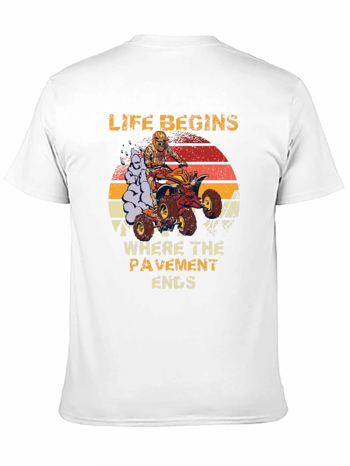 Life Begins Where Pavement Ends ATV Rider T-Shirt