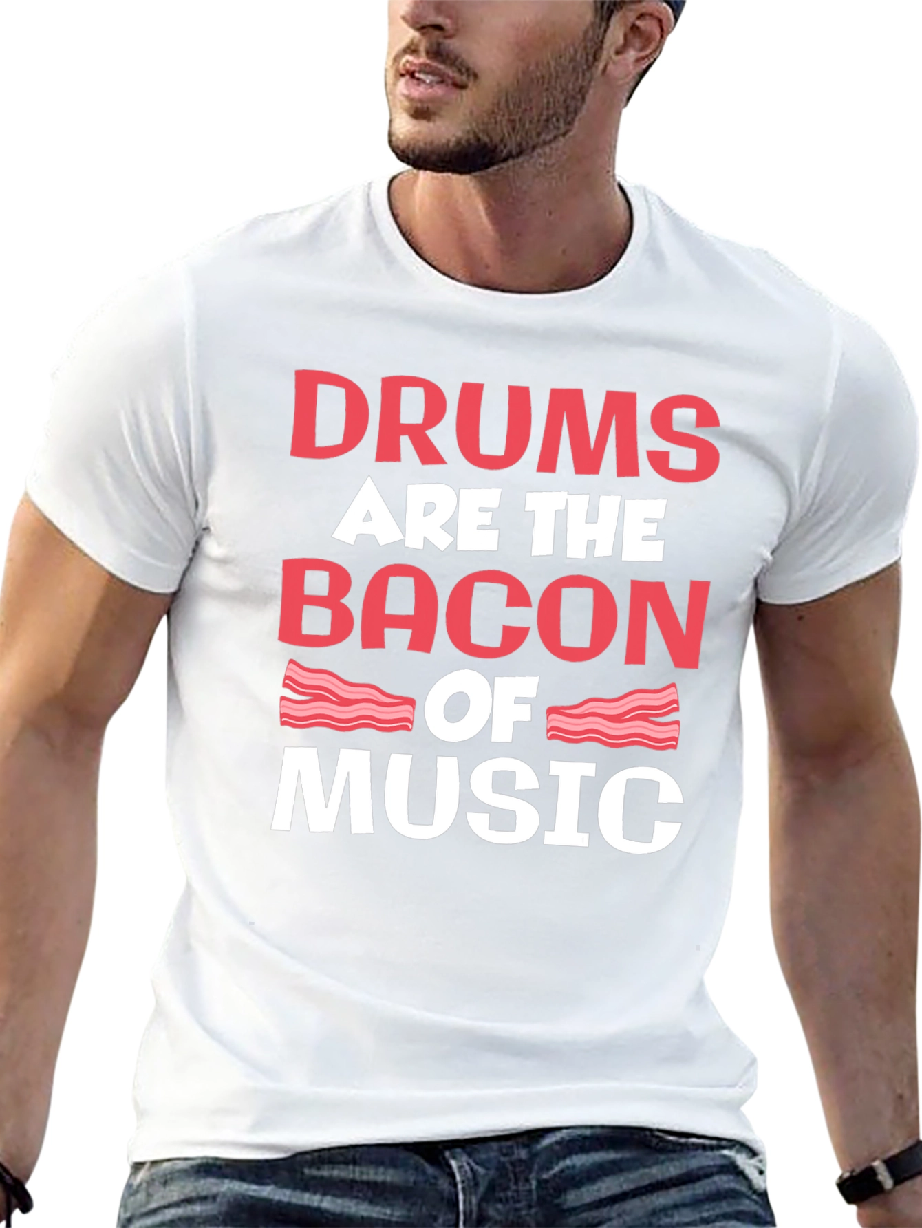 Drums are the Bacon of Music T-Shirt