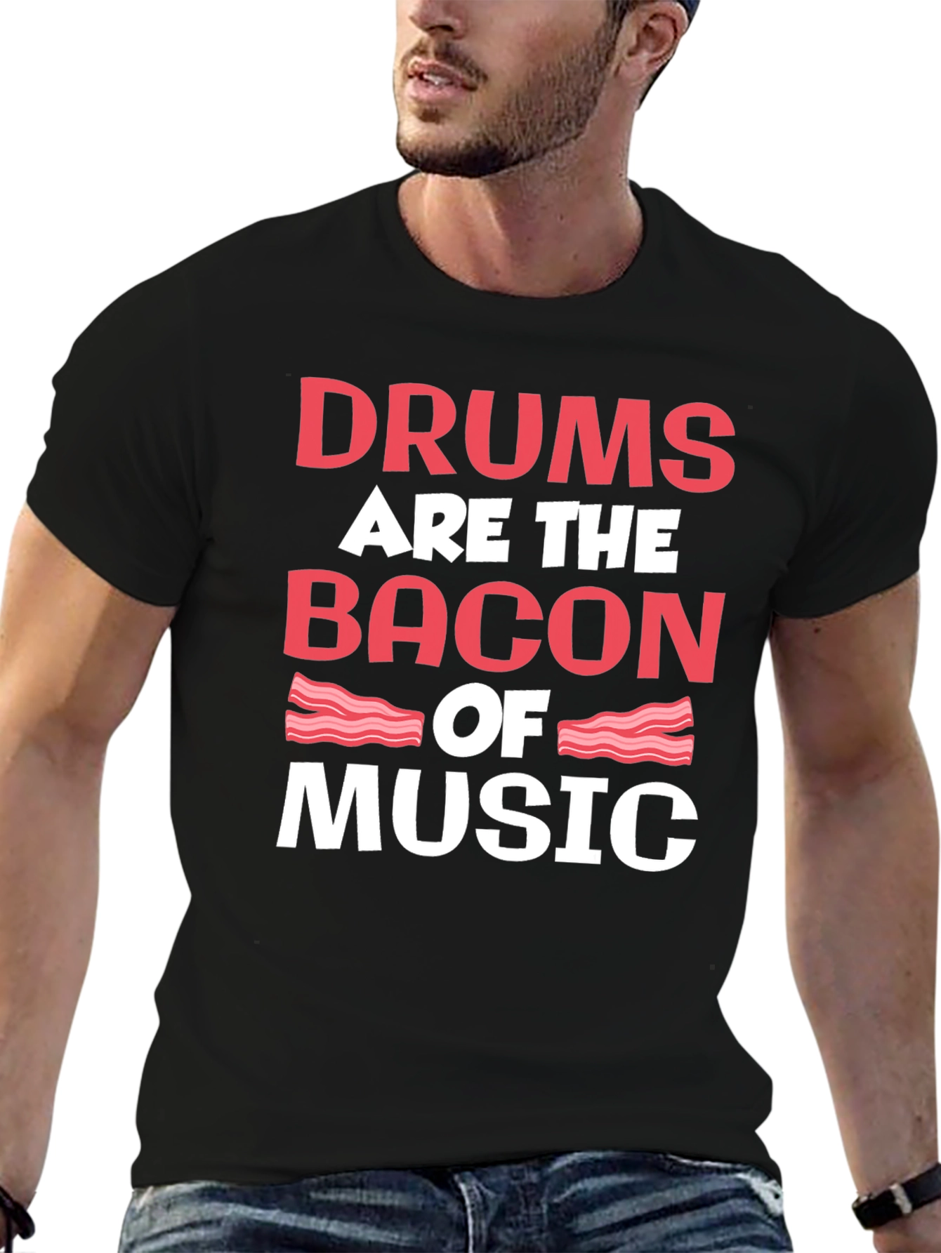 Drums are the Bacon of Music T-Shirt