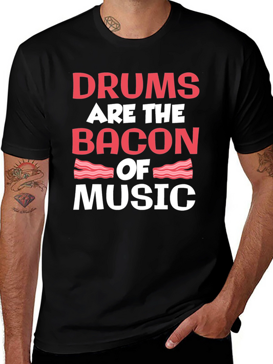 Drums are the Bacon of Music T-Shirt