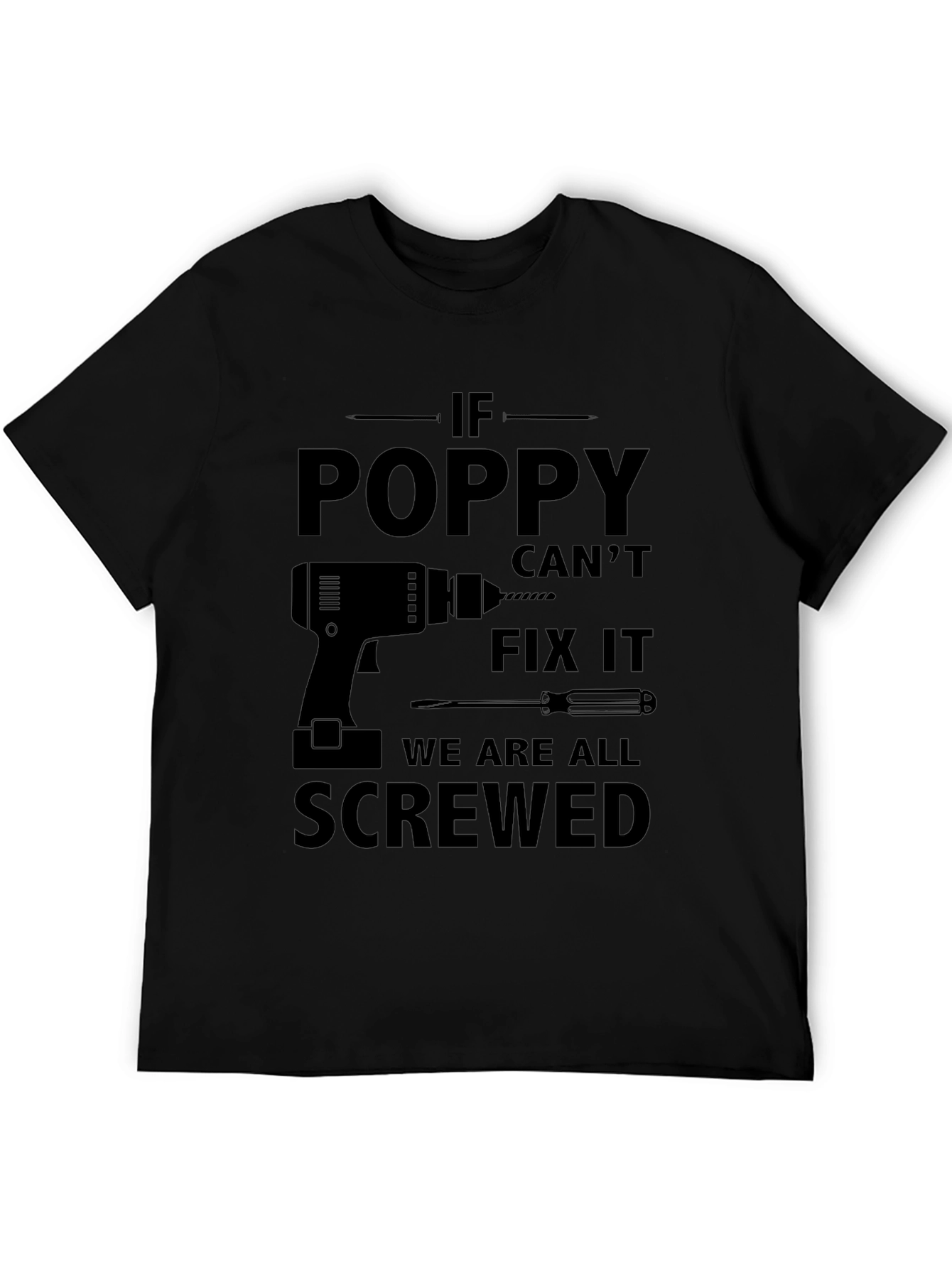 Poppy Cant Fix It T-Shirt - Funny Grandpa Gift