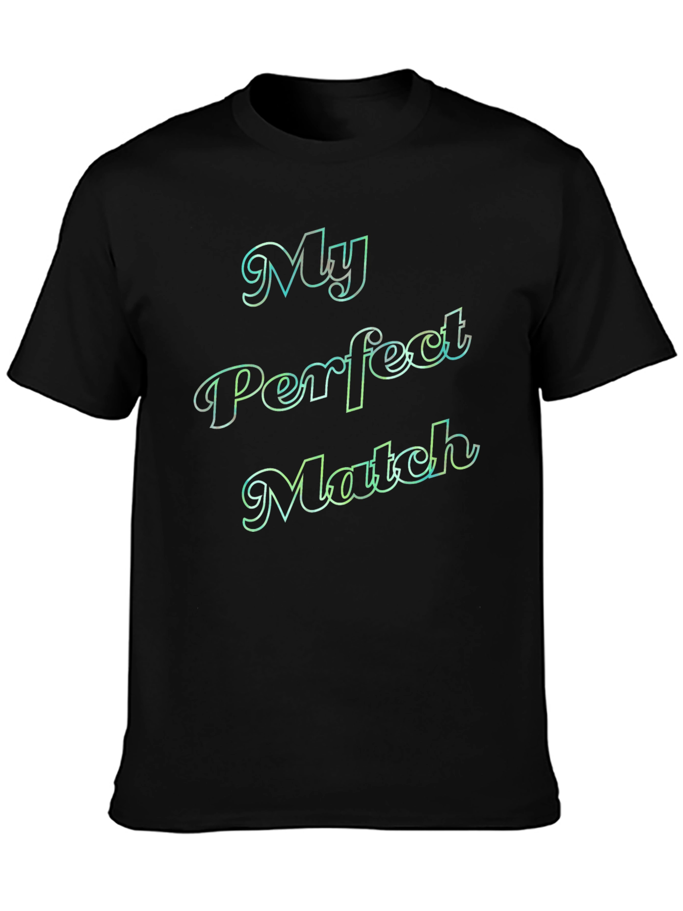 My Perfect Match T-Shirt - Trendy Graphic Tee