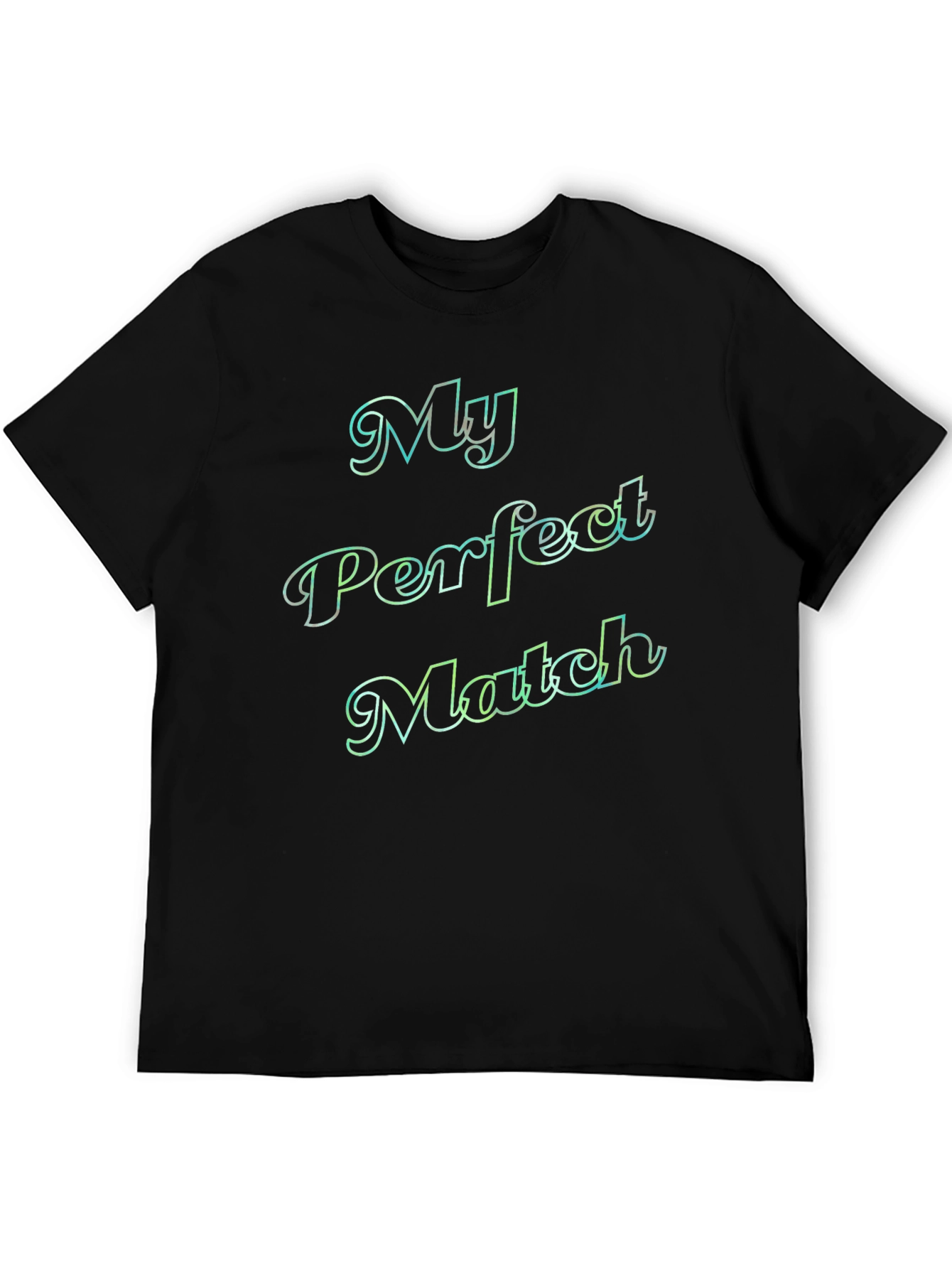 My Perfect Match T-Shirt - Trendy Graphic Tee