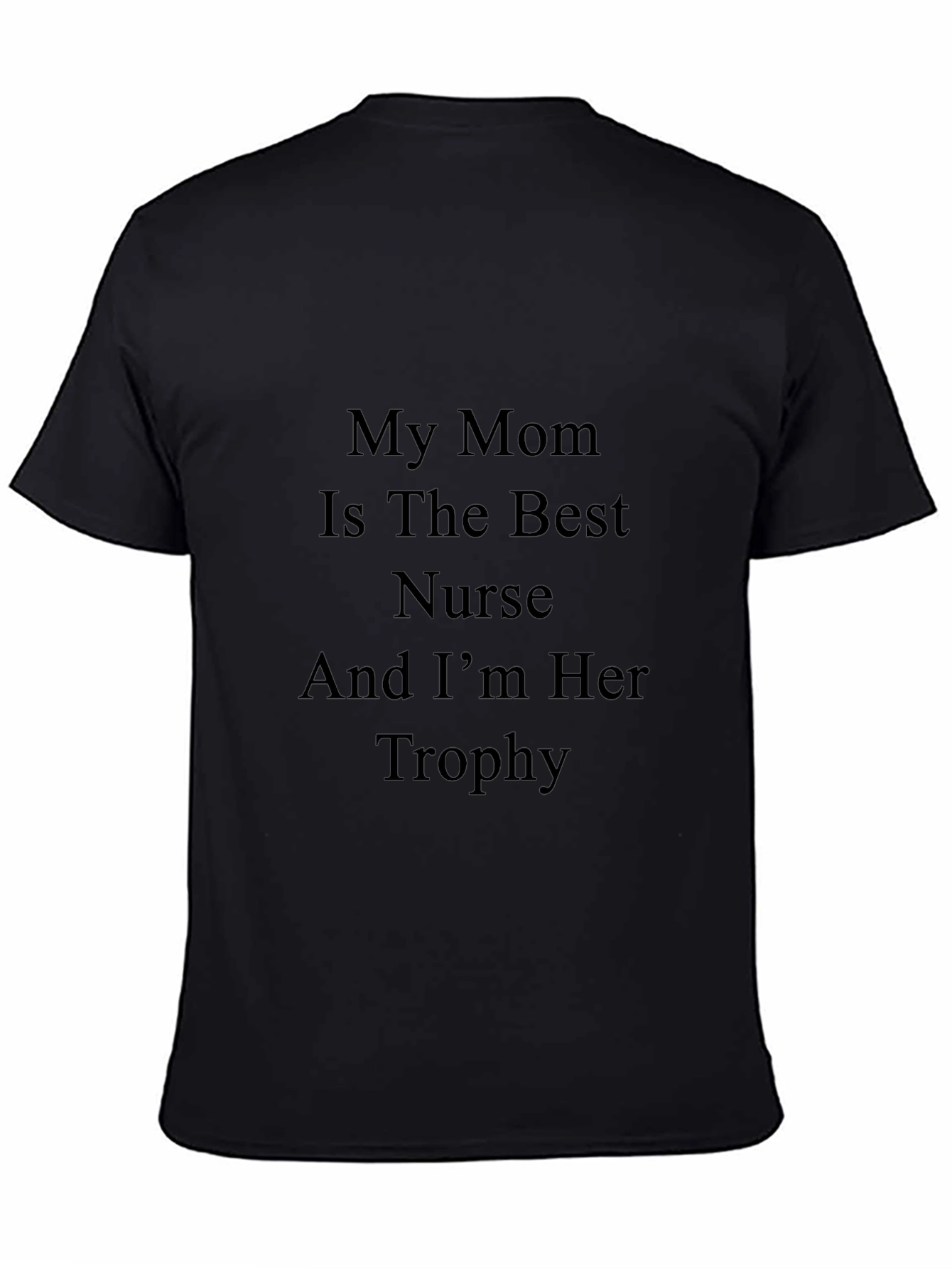 My Mom Is The Best Nurse T-Shirt