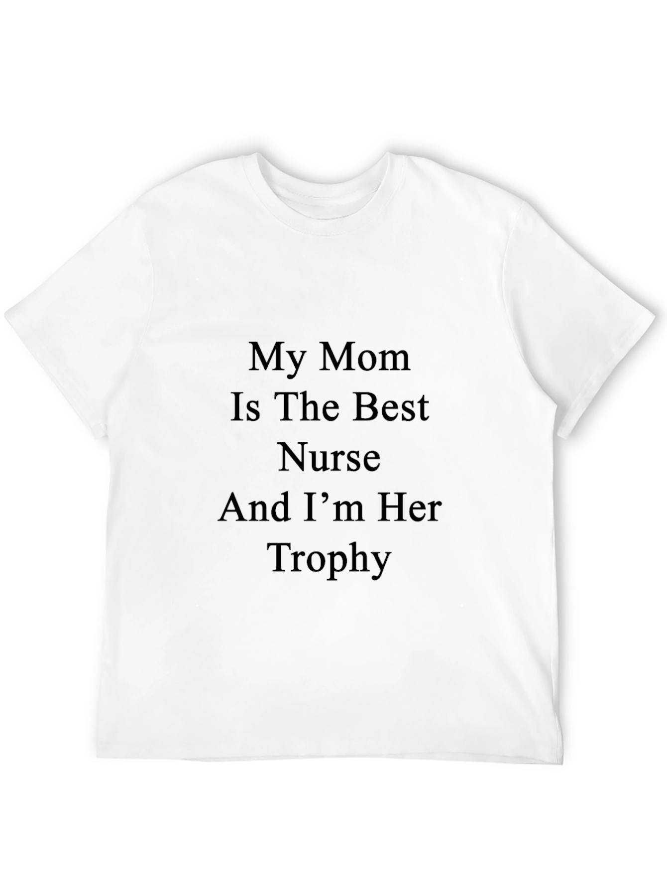 My Mom Is The Best Nurse T-Shirt