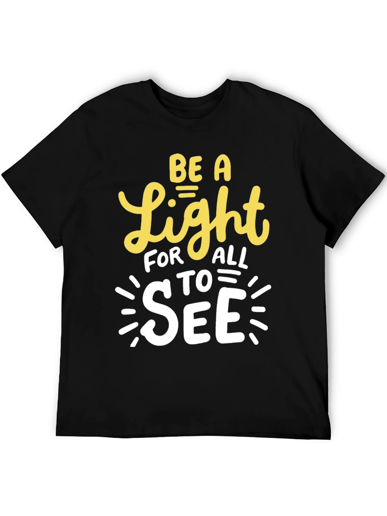 Be A Light T-Shirt - Inspirational Graphic Tee