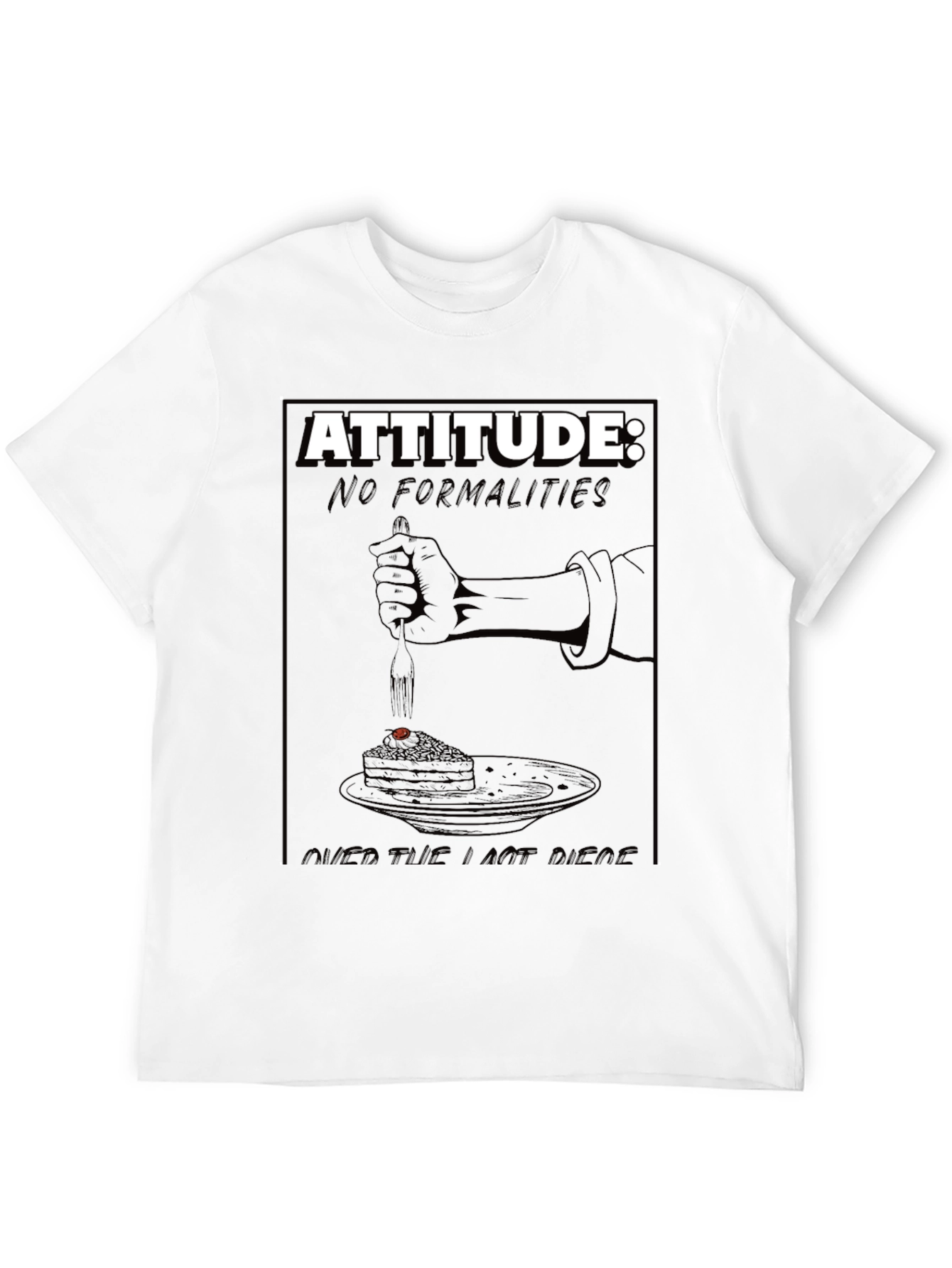 Attitude T-Shirt: No Formalities Cake Design