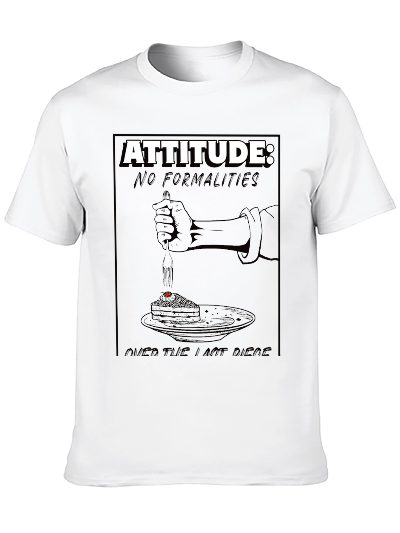Attitude T-Shirt: No Formalities Cake Design