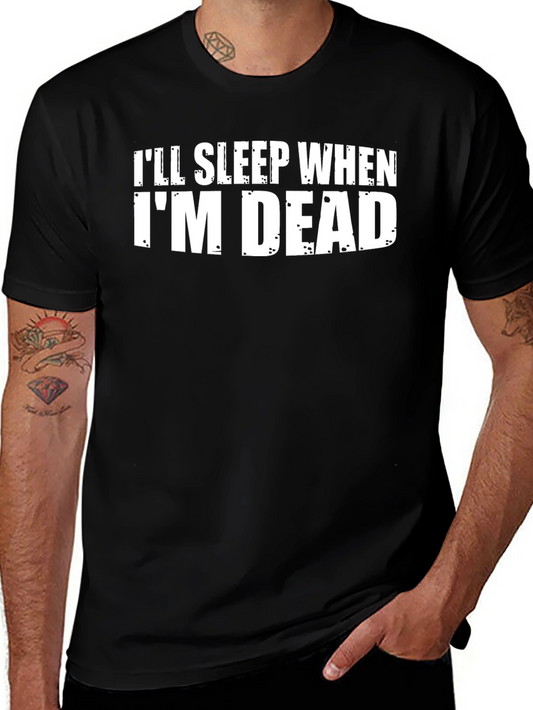 Ill Sleep When Im Dead Graphic T-Shirt