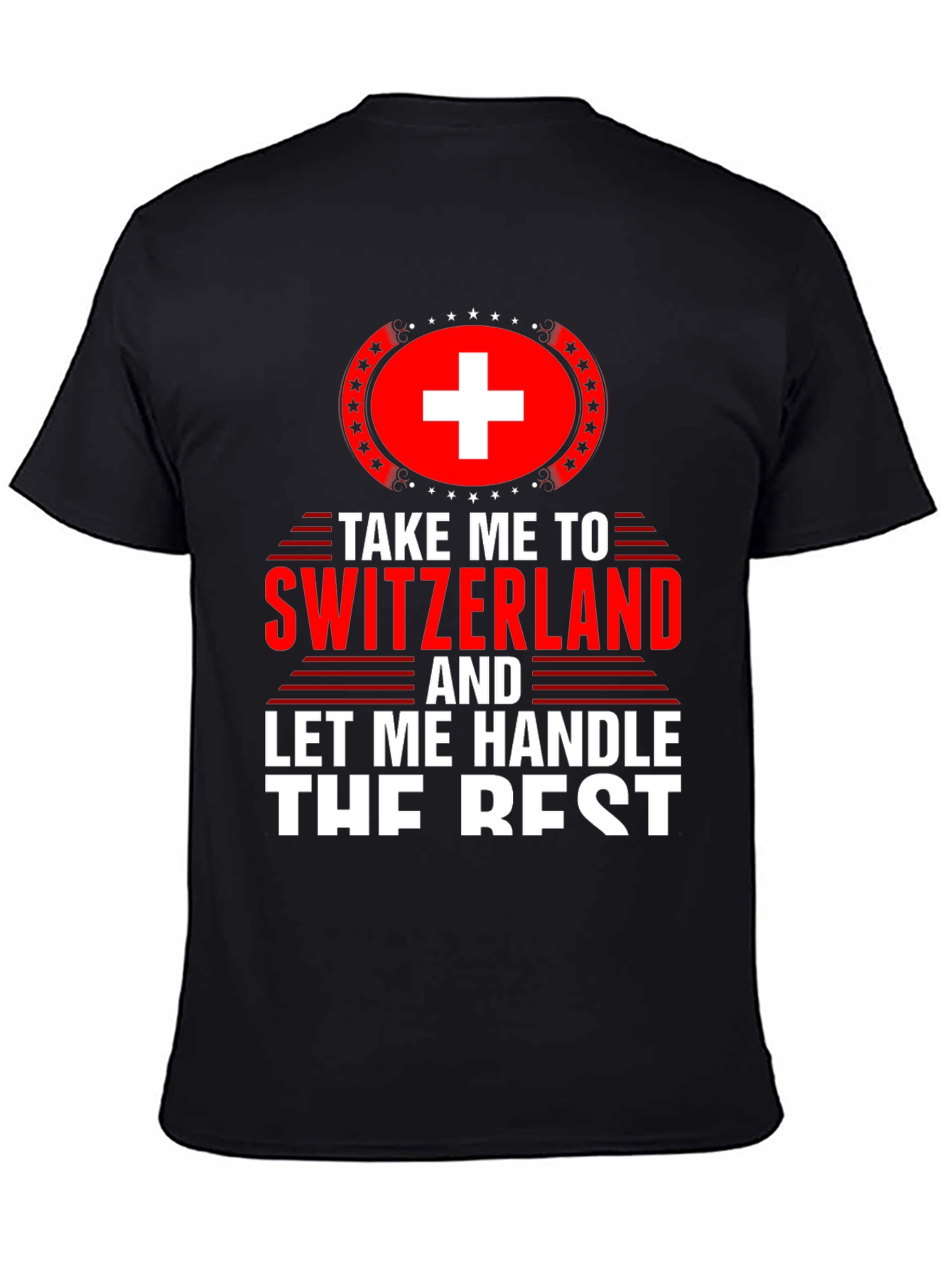 Switzerland Travel T-Shirt - Let Me Handle The Rest