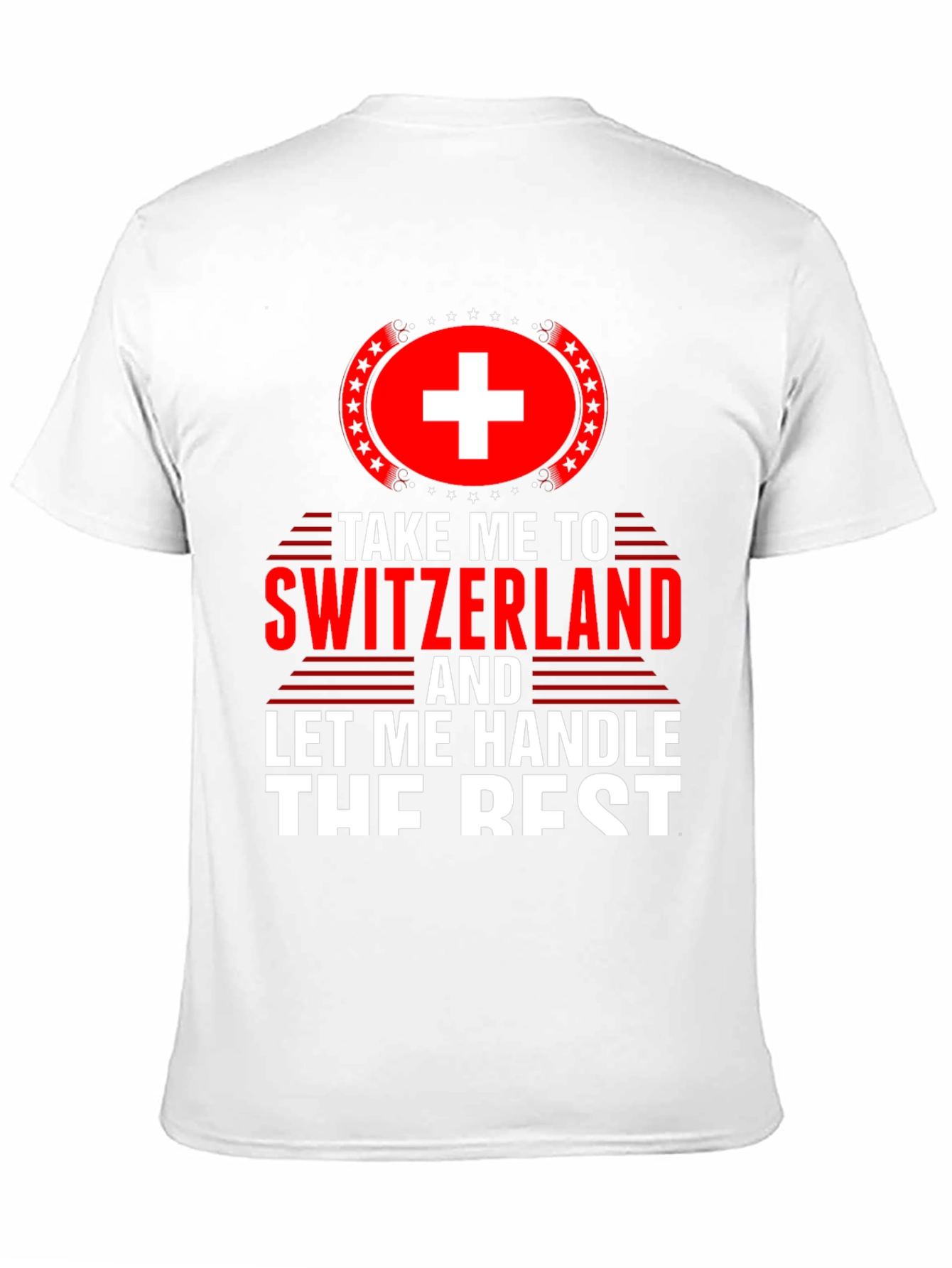 Switzerland Travel T-Shirt - Let Me Handle The Rest
