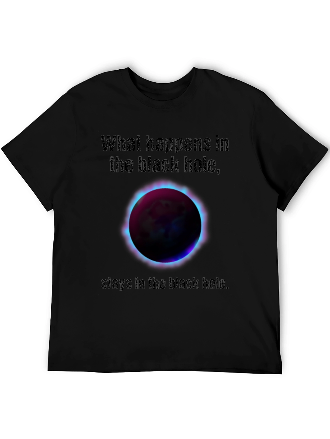 Black Hole Humor Graphic Tee - What Happens...