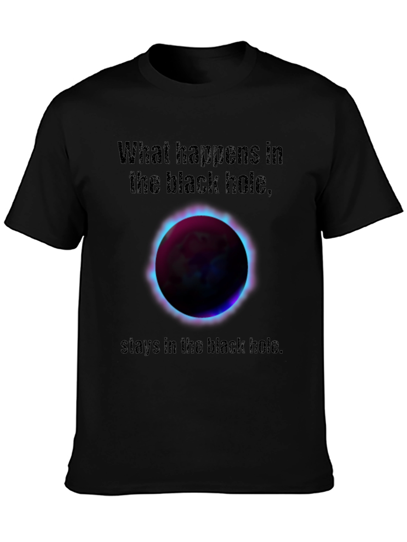 Black Hole Humor Graphic Tee - What Happens...