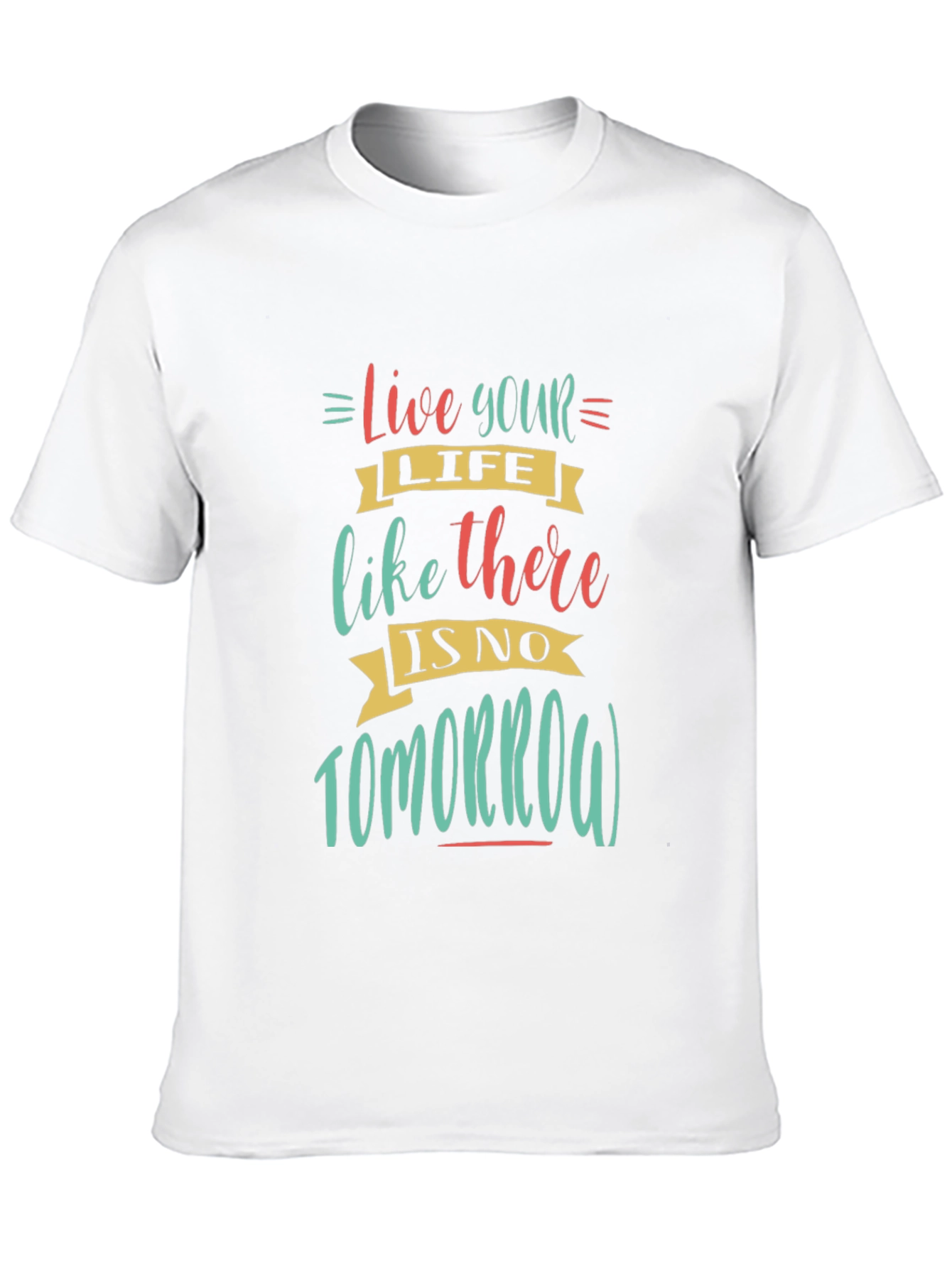 Live Your Life T-Shirt: Inspirational Graphic Tee