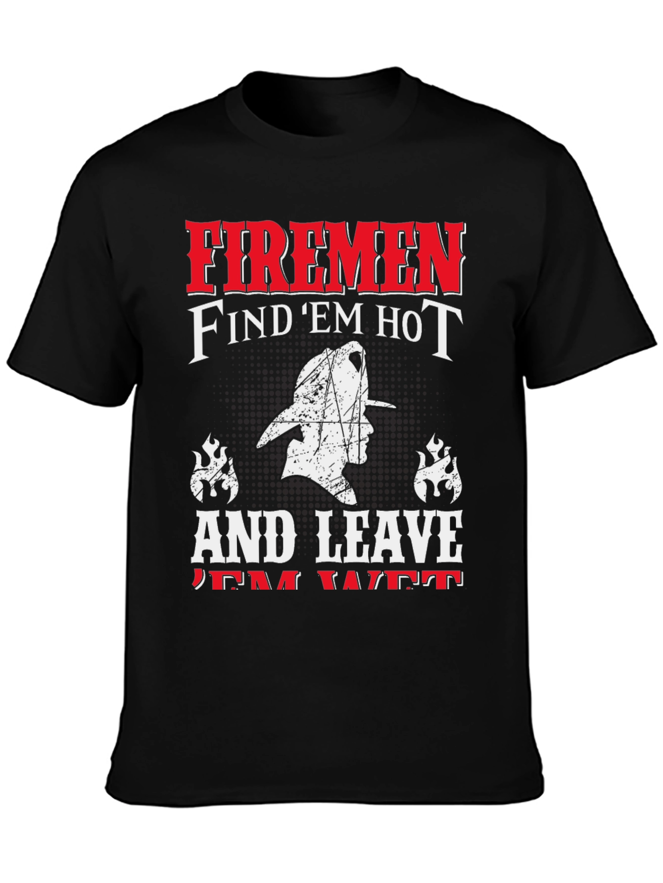 Firemen Find Em Hot T-Shirt