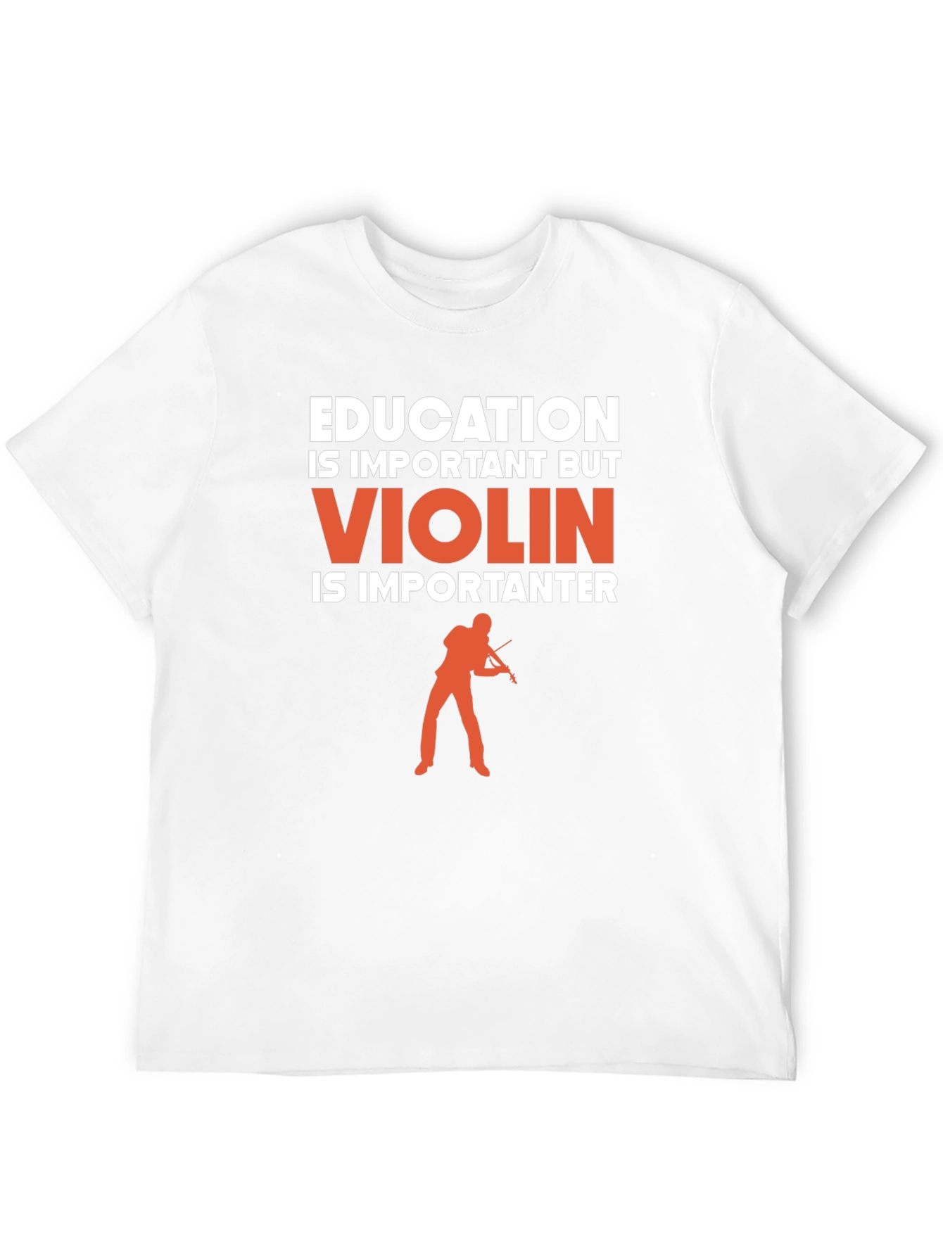 Education Important? Violin Is Importanter T-Shirt