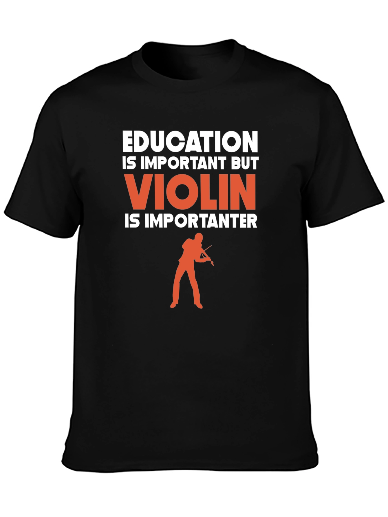 Education Important? Violin Is Importanter T-Shirt