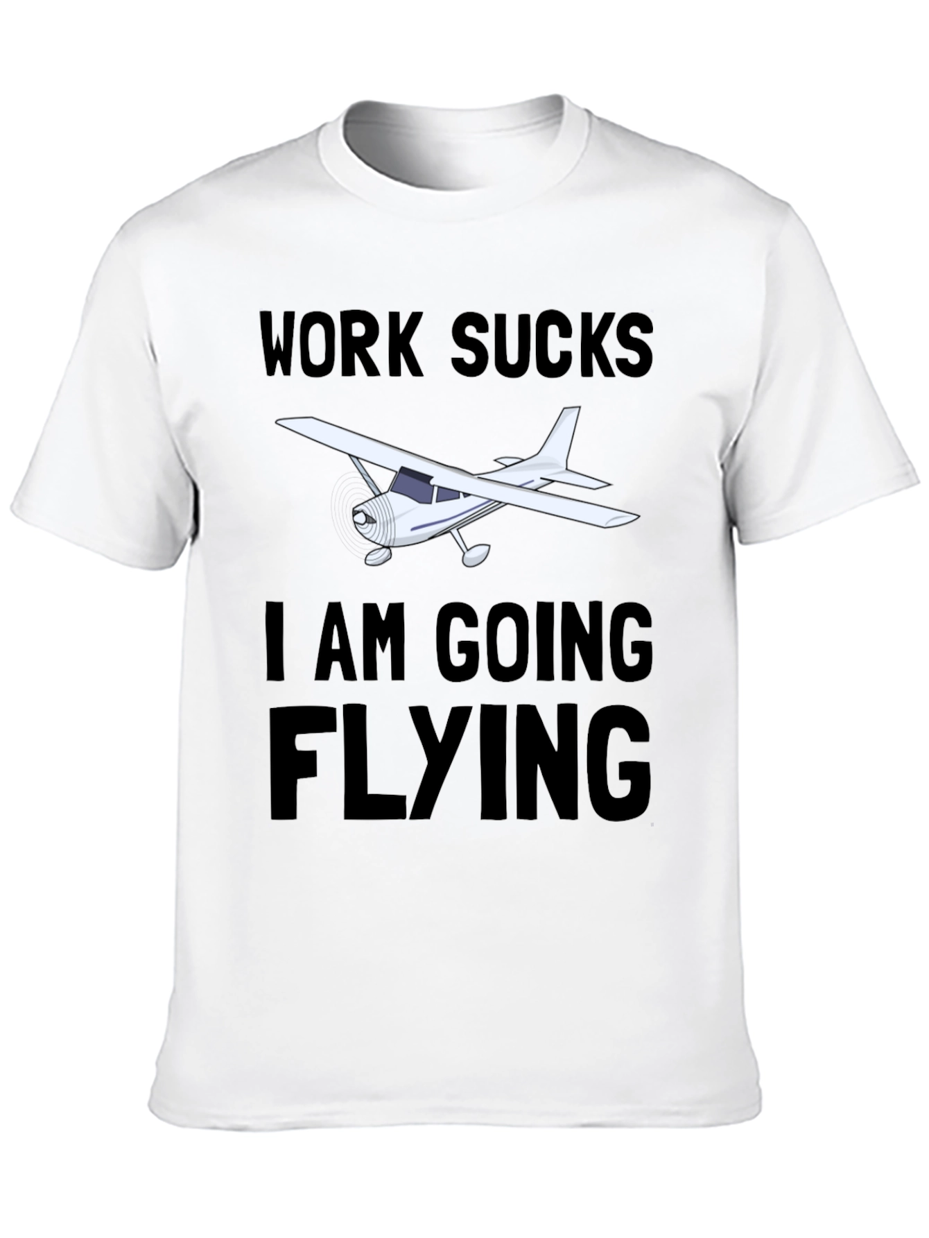 Work Sucks I am Going Flying T-Shirt