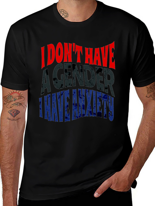 Humorous Anxiety T-Shirt: I Dont Have a Gender