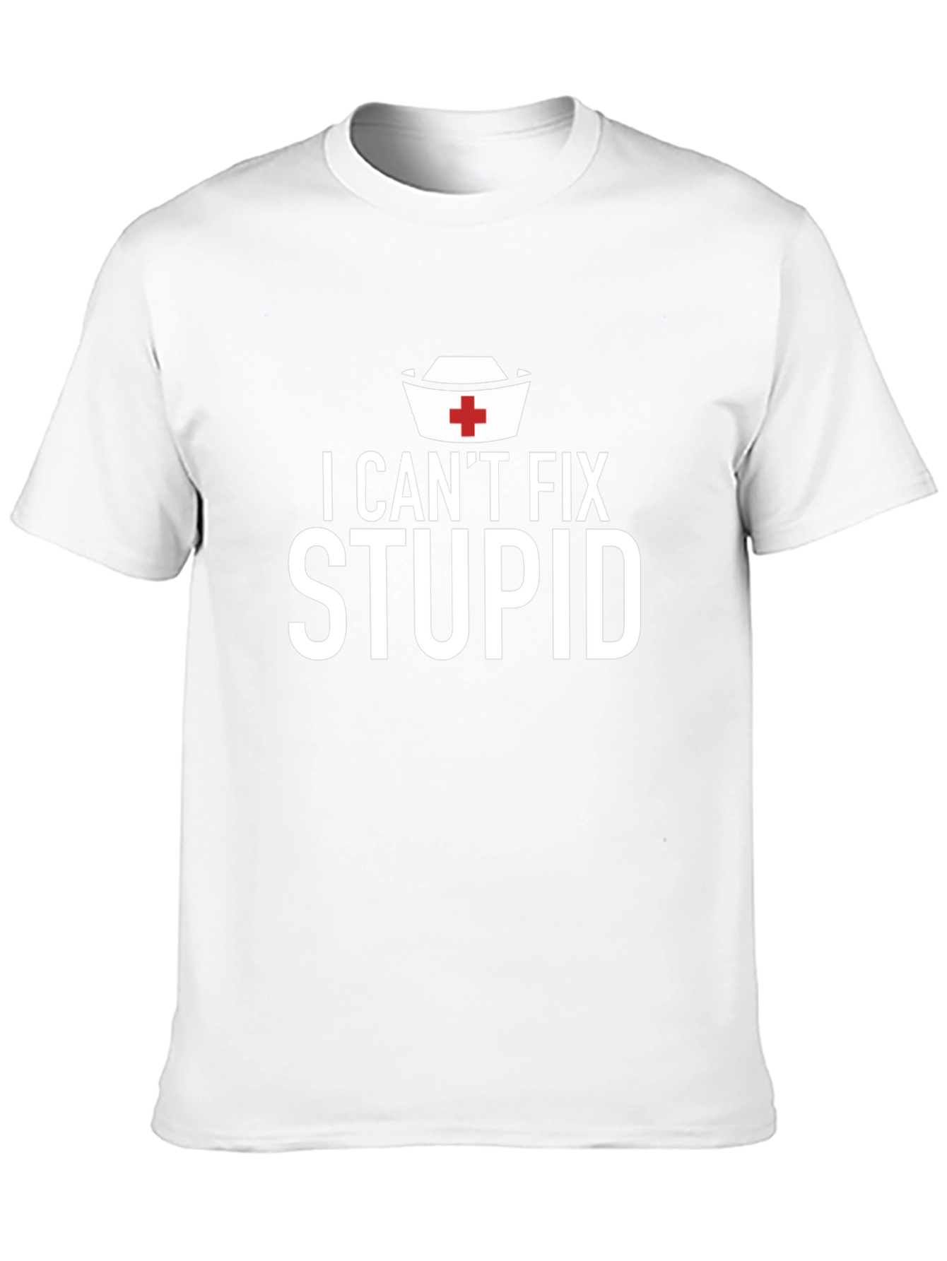 I Cant Fix Stupid Graphic T-Shirt