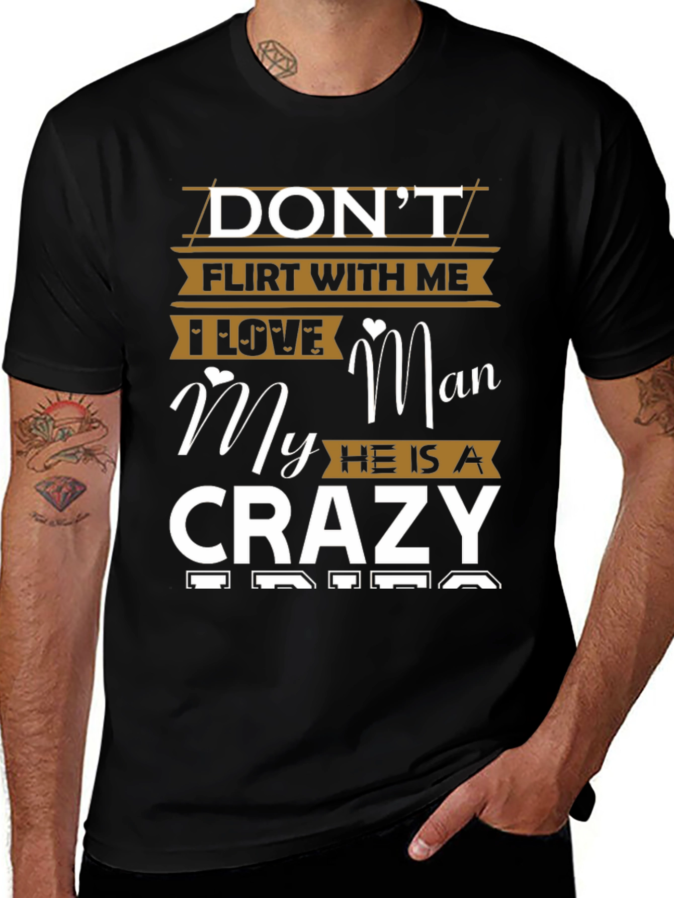 Dont Flirt With Me Crazy Man Graphic T-Shirt