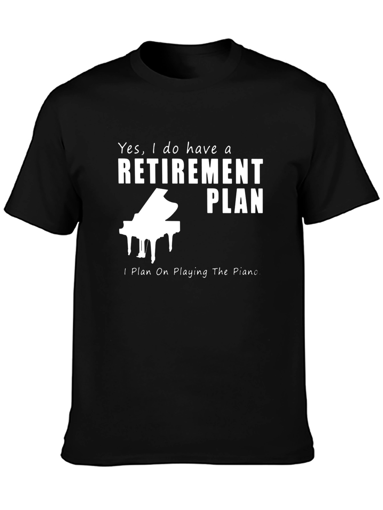 Retirement Plan Piano T-Shirt