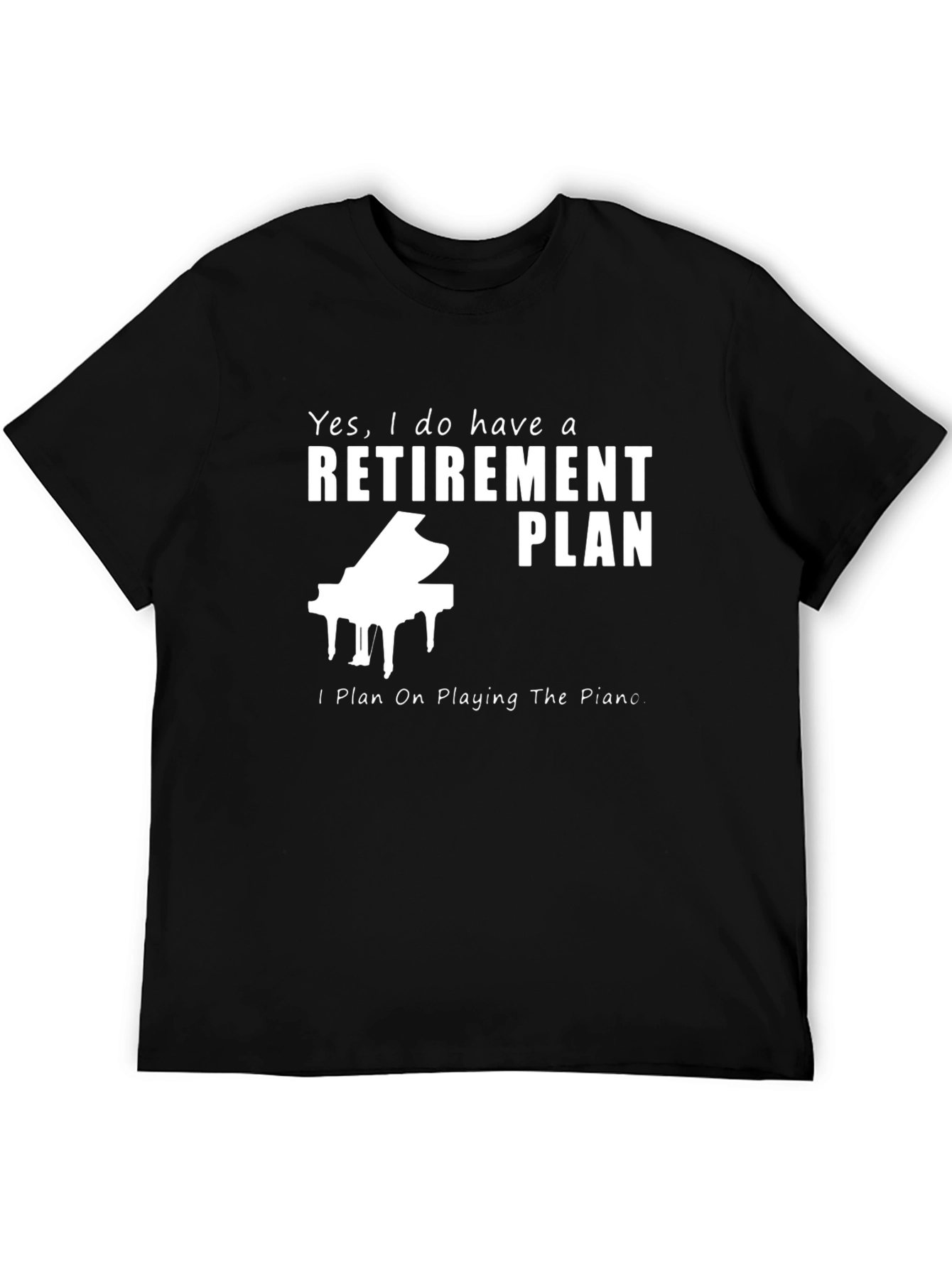 Retirement Plan Piano T-Shirt