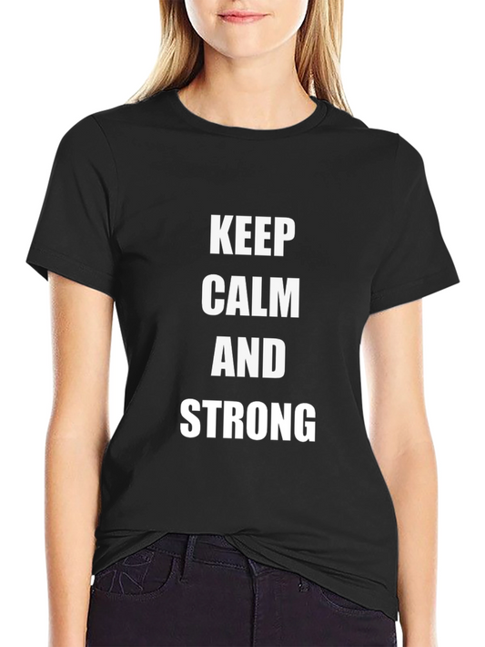 Keep Calm And Strong T-Shirt