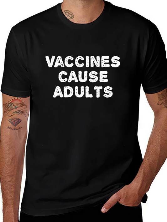 Vaccines Cause Adults Black Graphic Tee Shirt