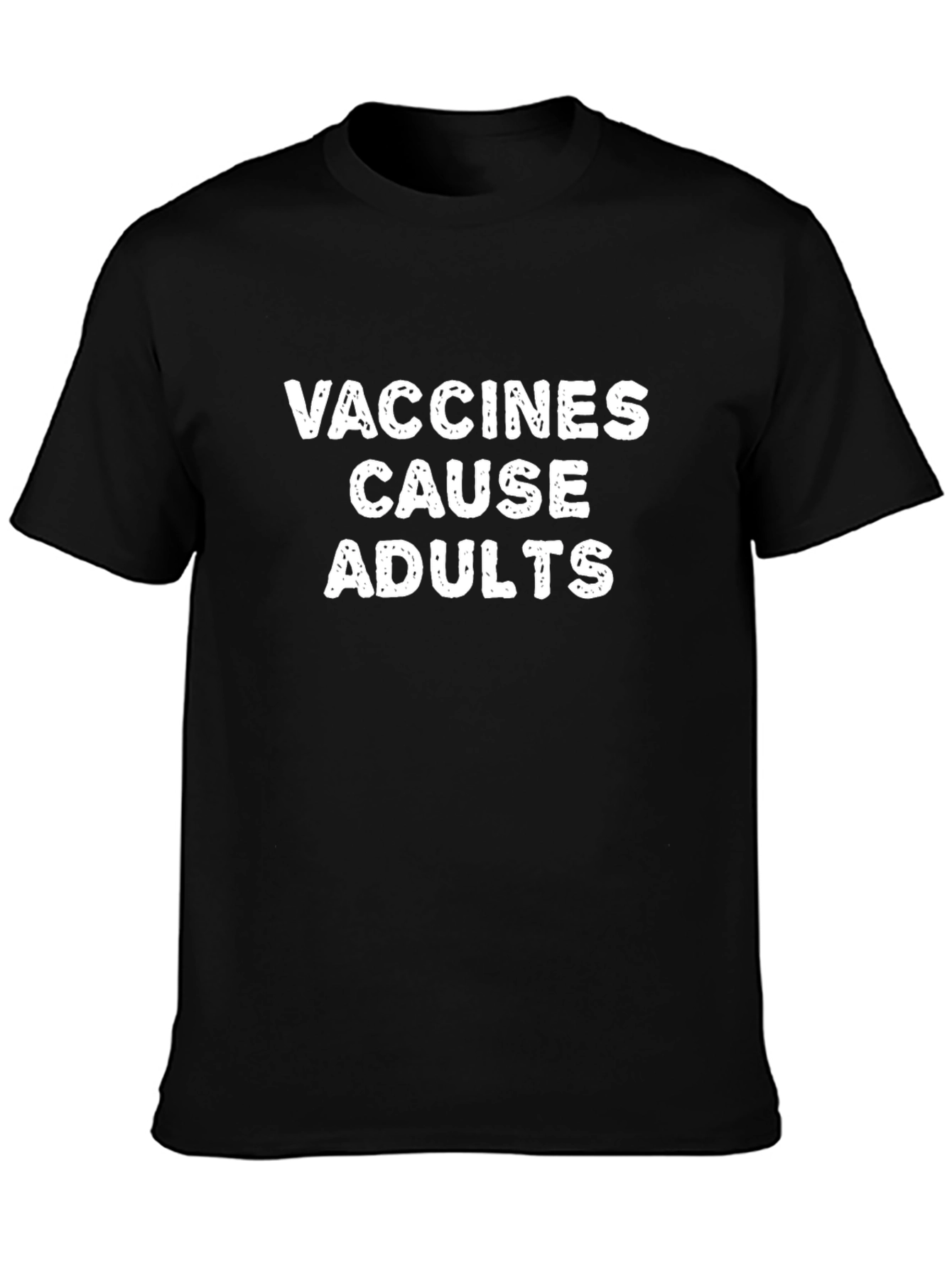 Vaccines Cause Adults Black Graphic Tee Shirt