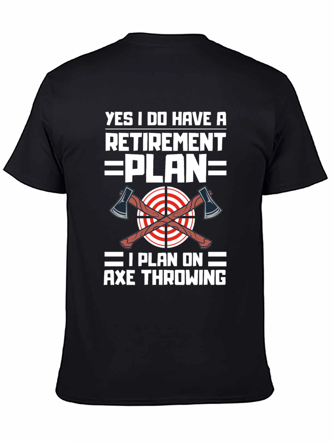 Axe Throwing Retirement Plan T-Shirt