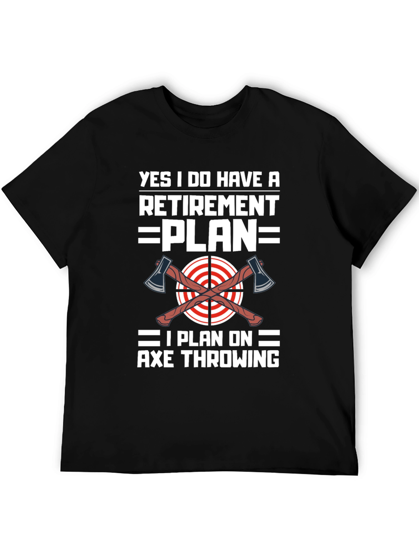 Axe Throwing Retirement Plan T-Shirt
